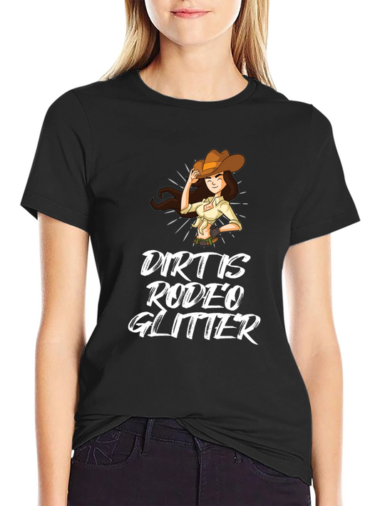 Dirt is Rodeo Glitter T-Shirt