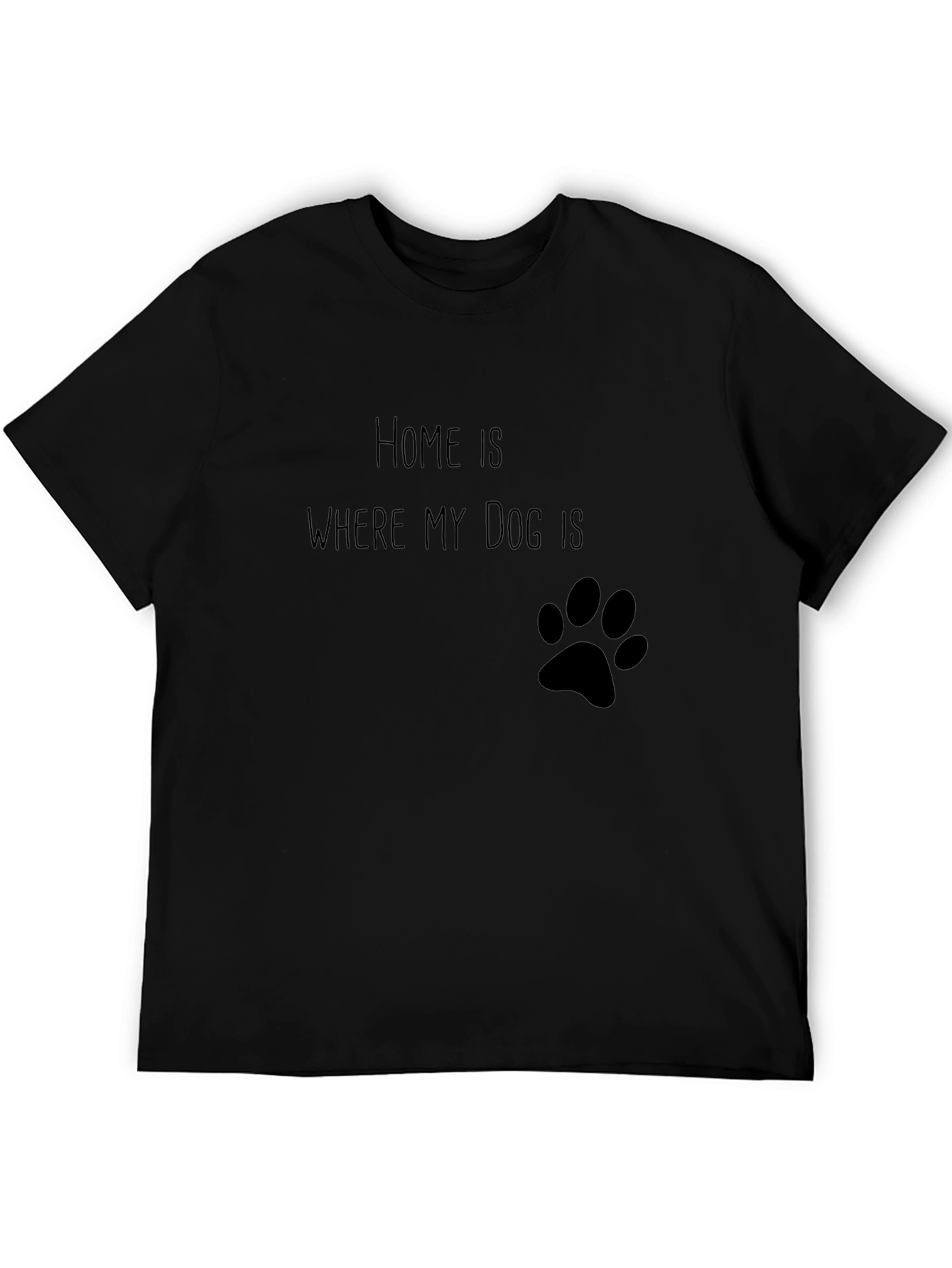 Home is Where My Dog Is T-Shirt