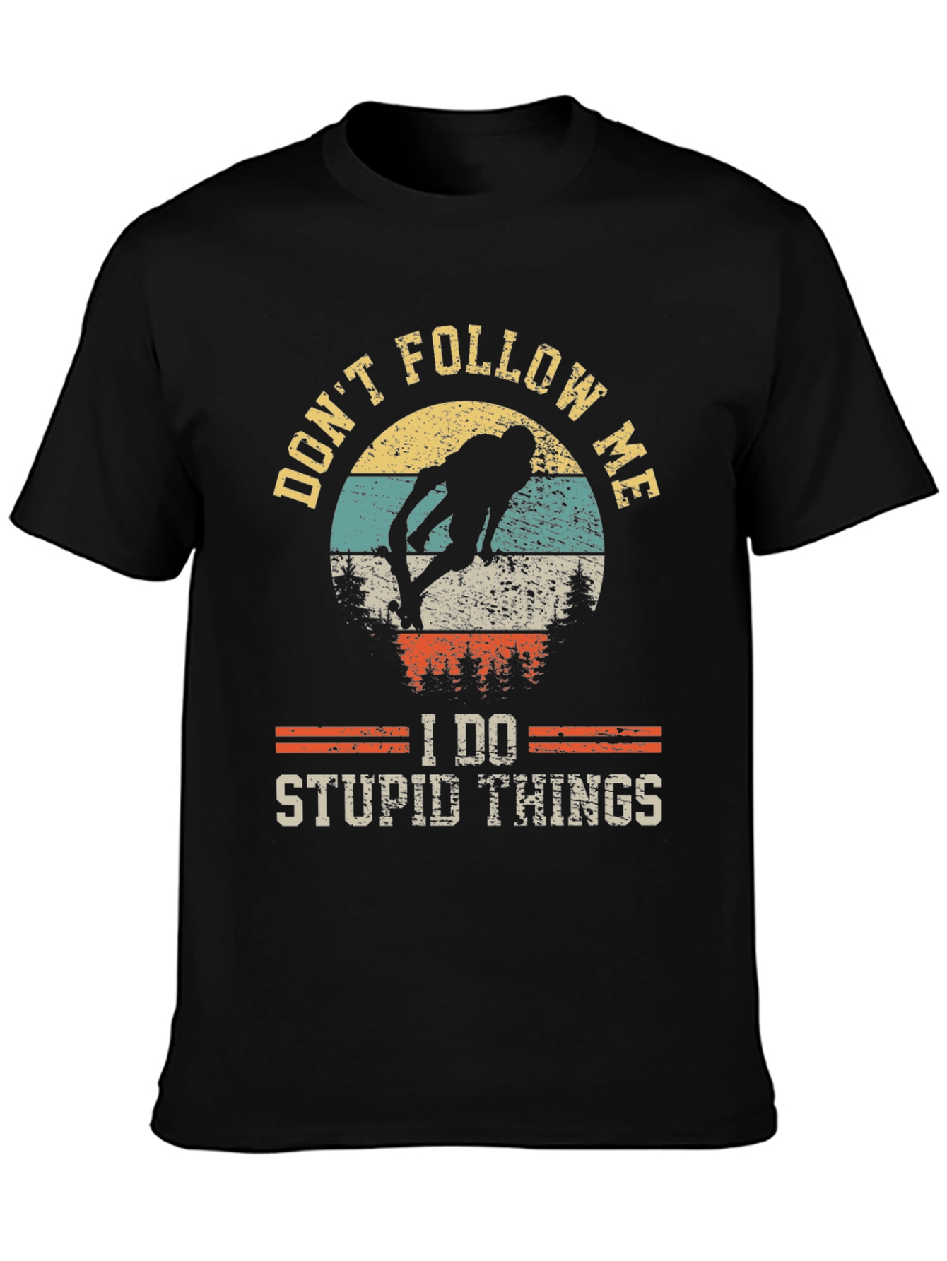 Dont Follow Me T-Shirt: Skateboarding Humor Tee