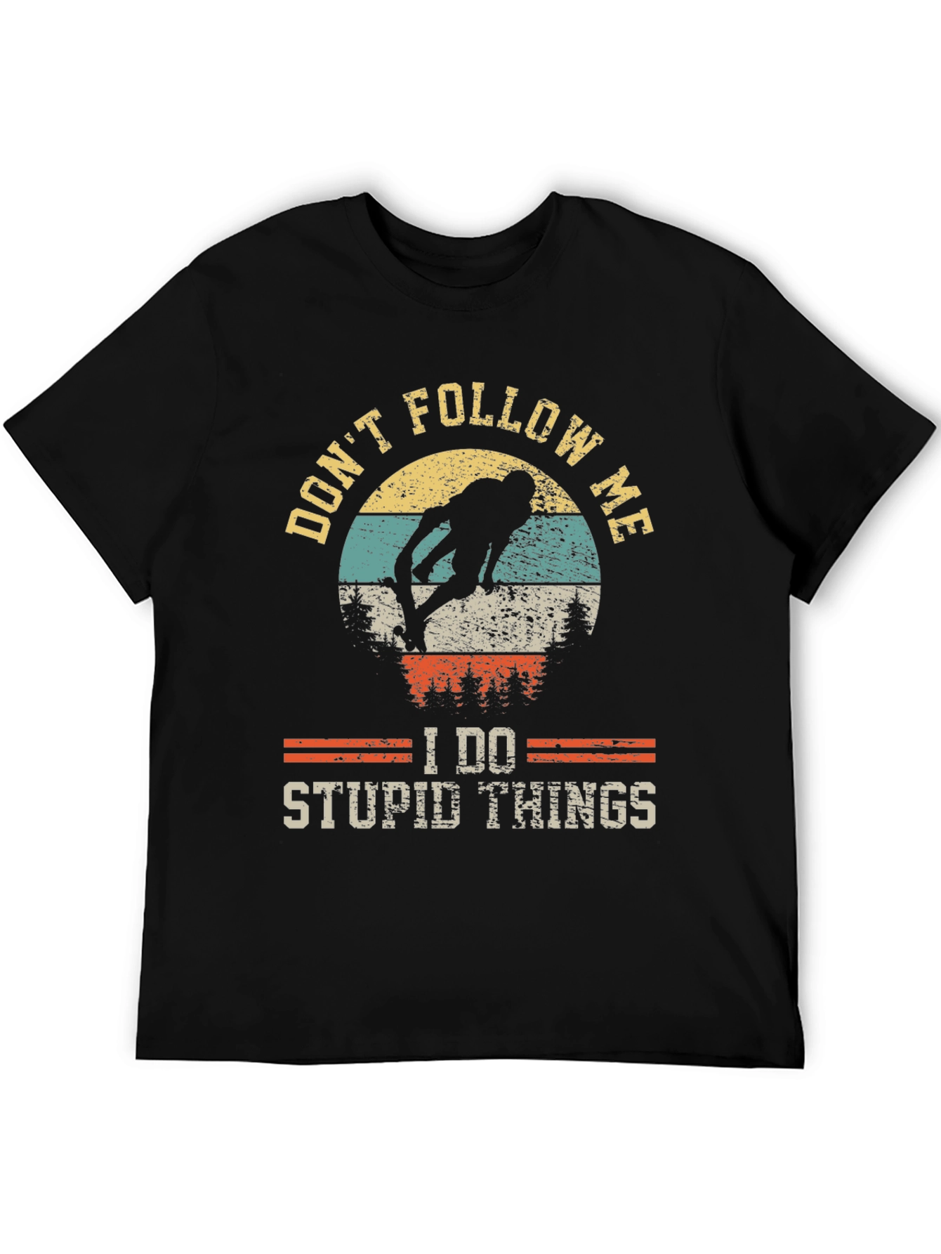 Dont Follow Me T-Shirt: Skateboarding Humor Tee