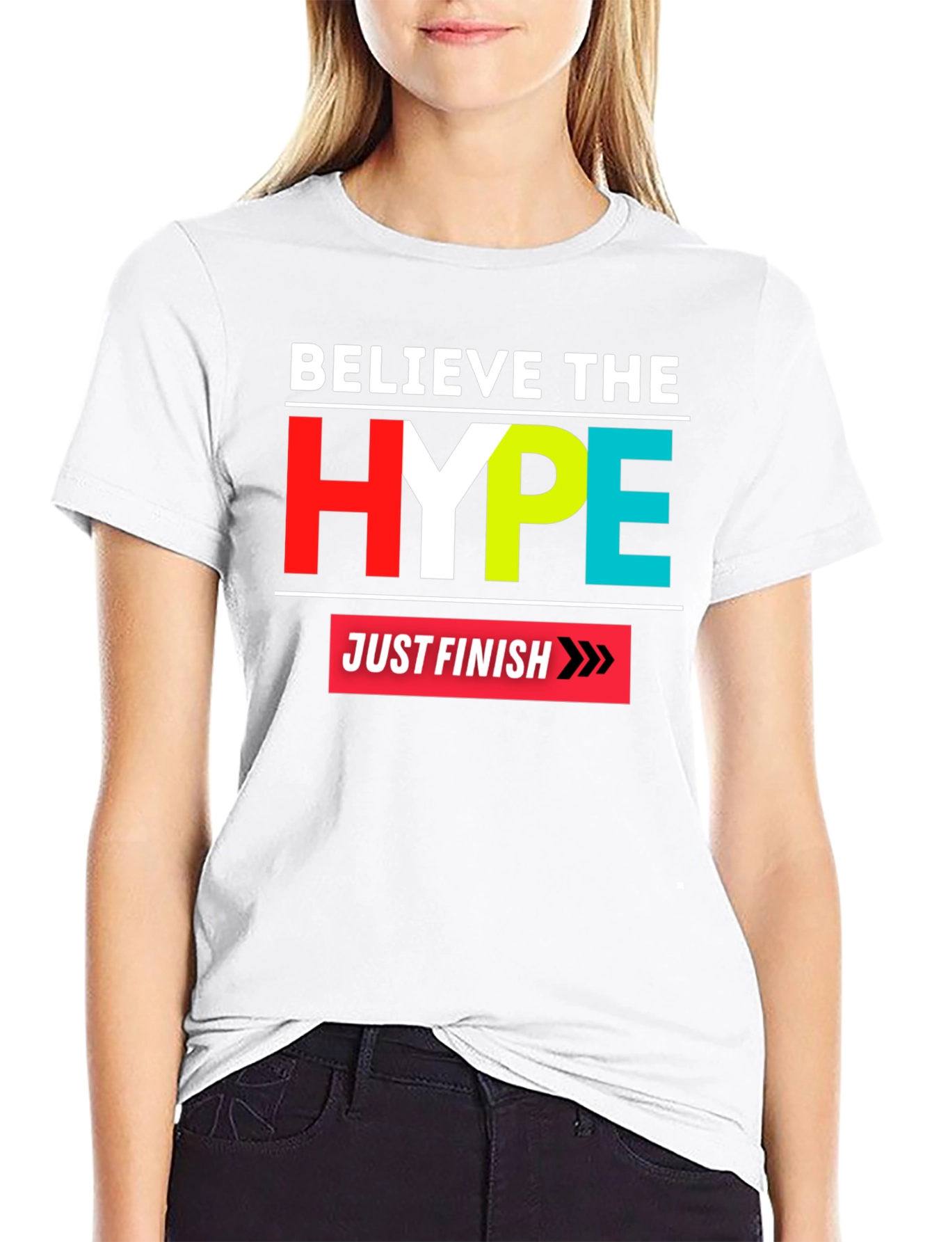 Believe the Hype Graphic Tee - Just Finish
