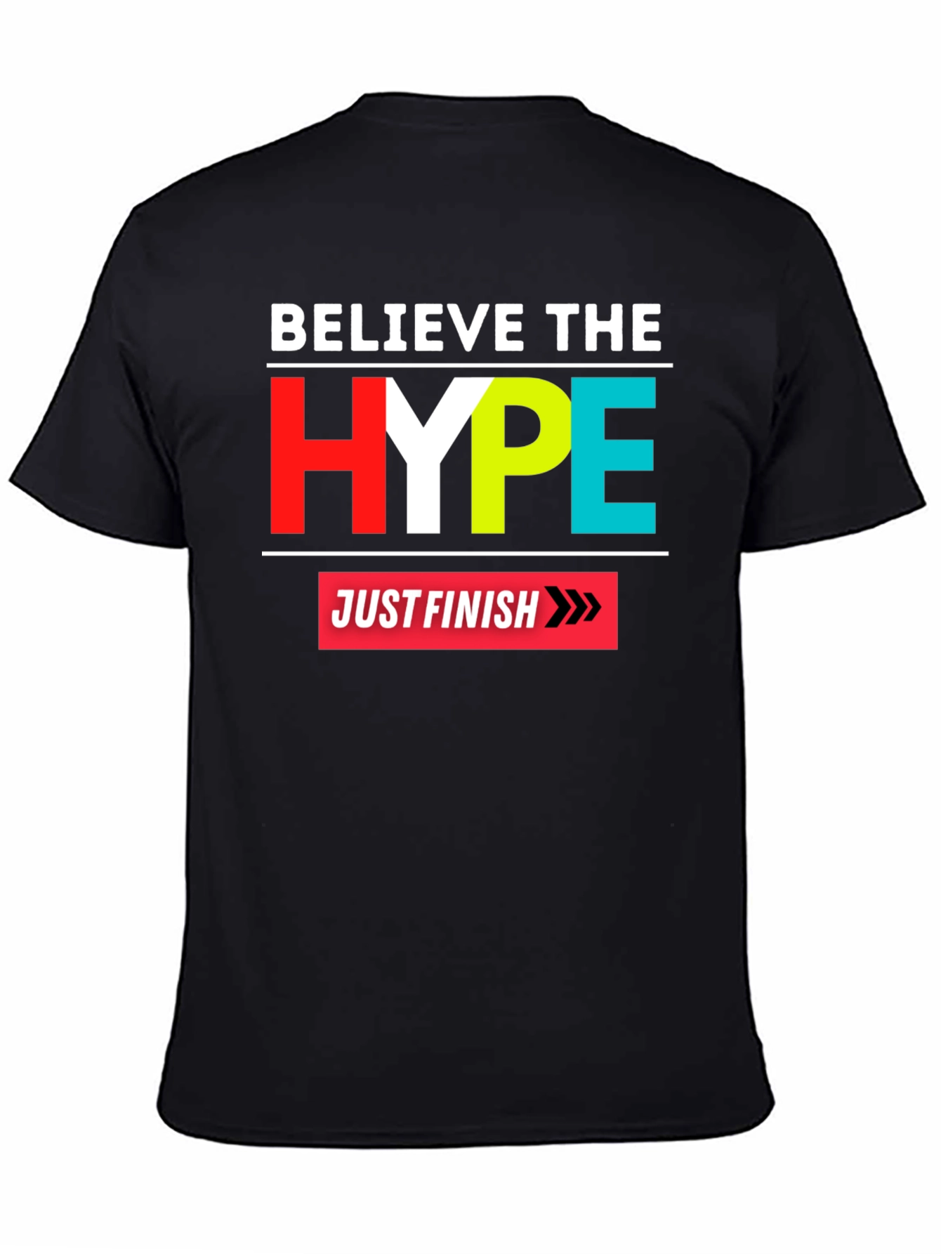 Believe the Hype Graphic Tee - Just Finish