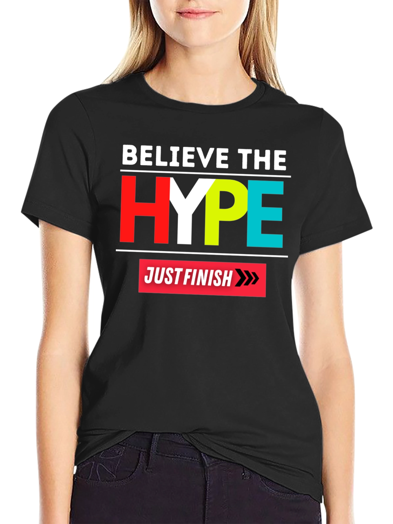 Believe the Hype Graphic Tee - Just Finish