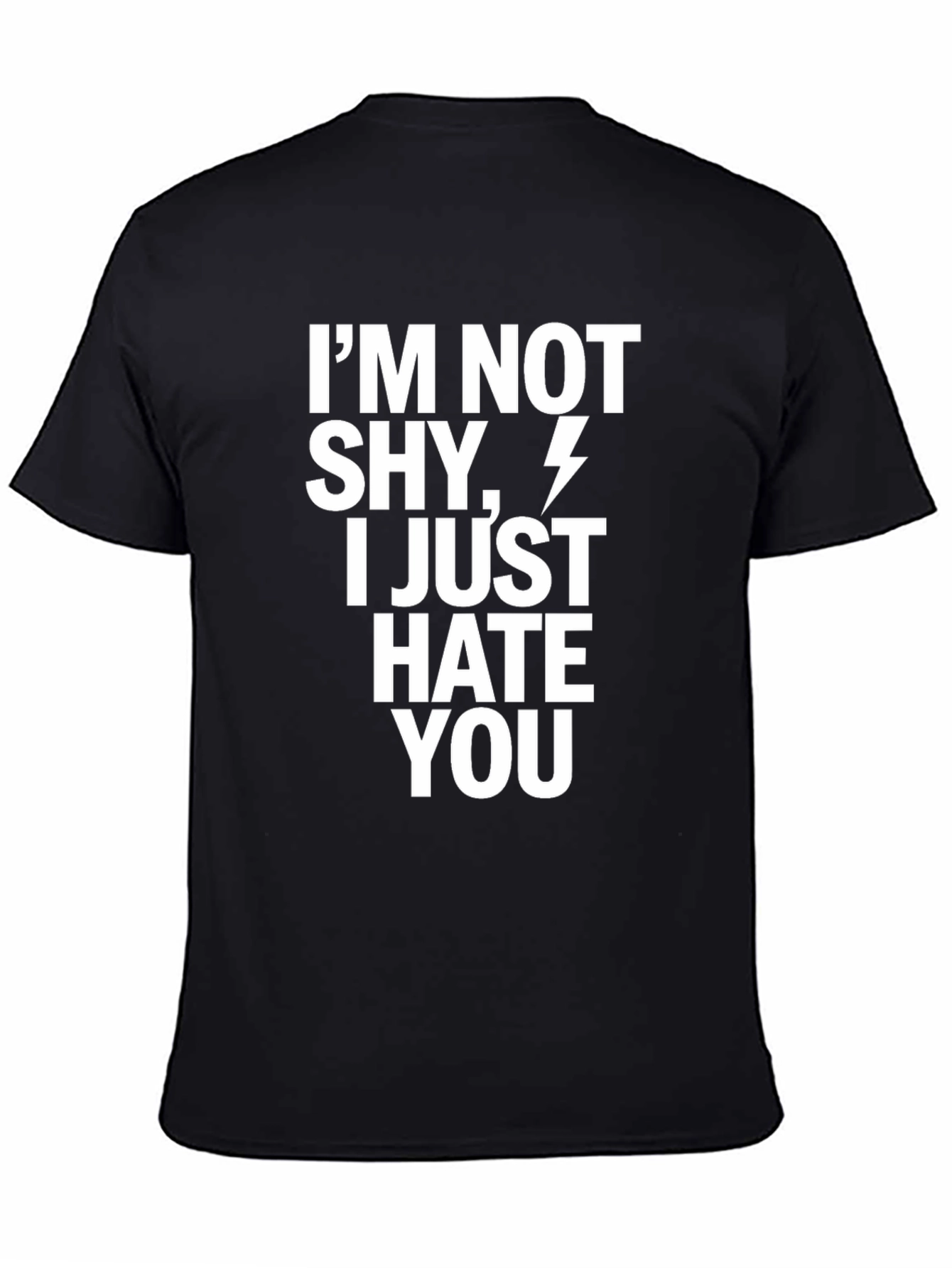 Im Not Shy I Just Hate You T-Shirt
