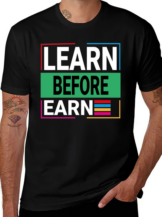 Learn Before Earn Graphic Tee