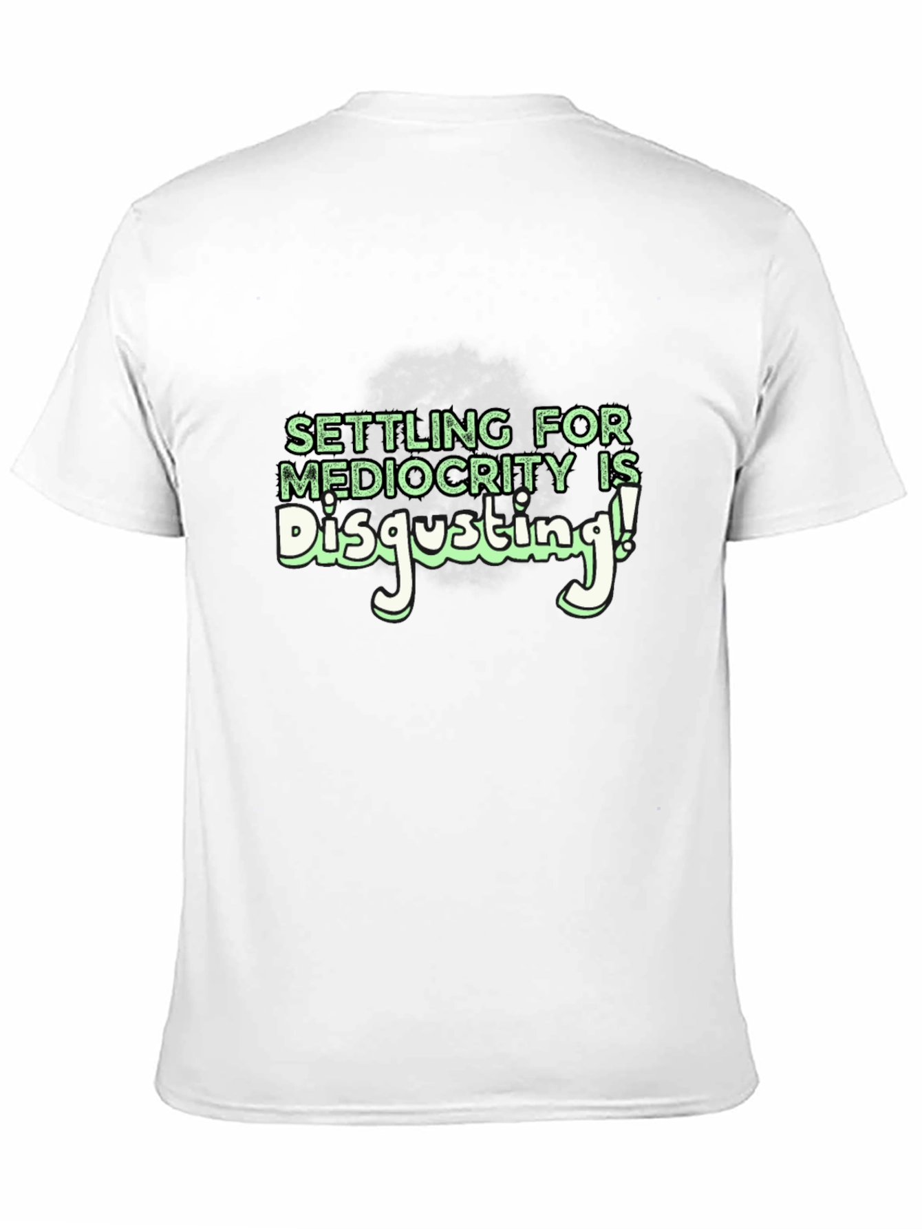 Mediocrity Disgusting Graphic T-Shirt