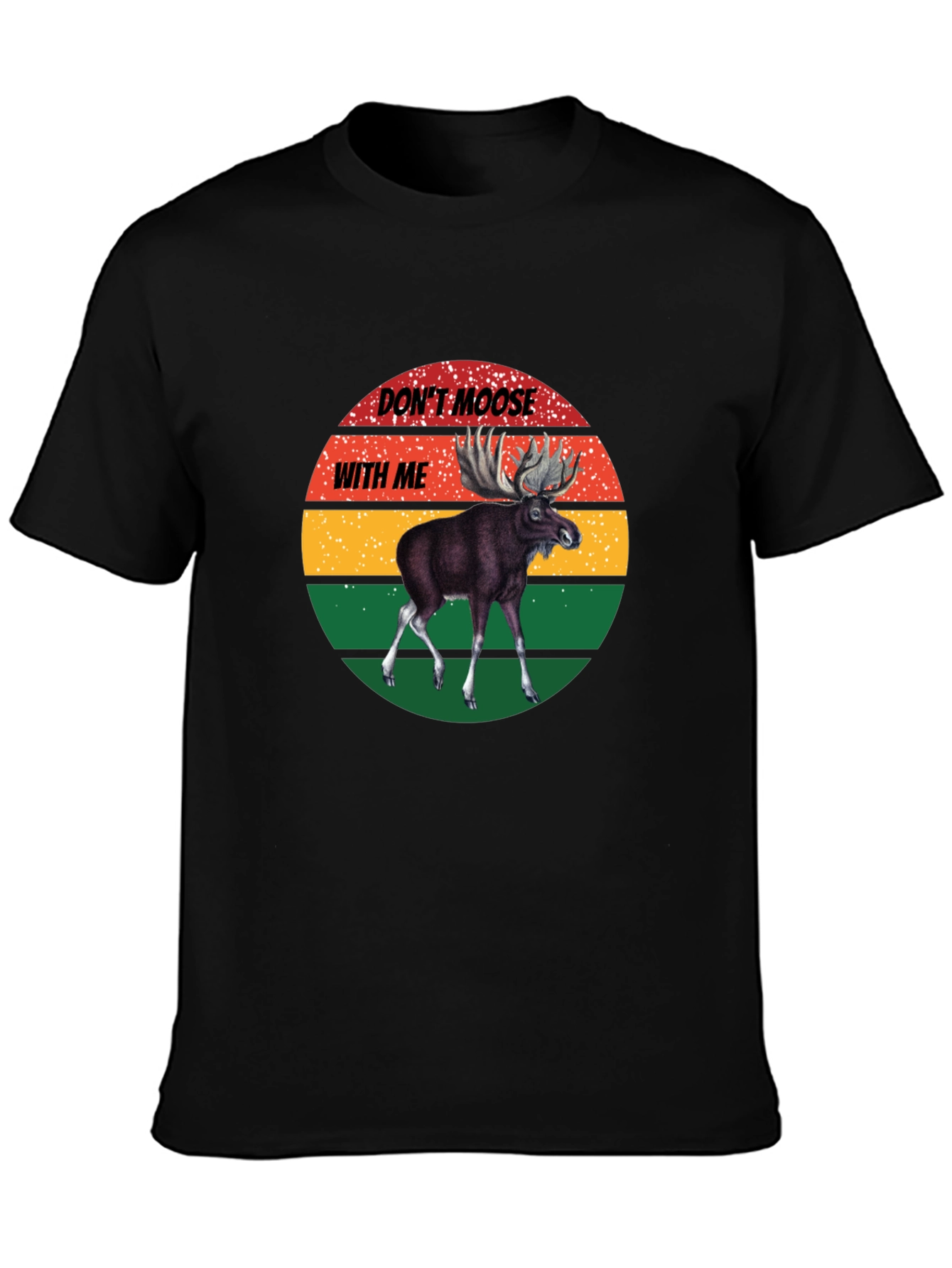 Dont Moose With Me Graphic T-Shirt