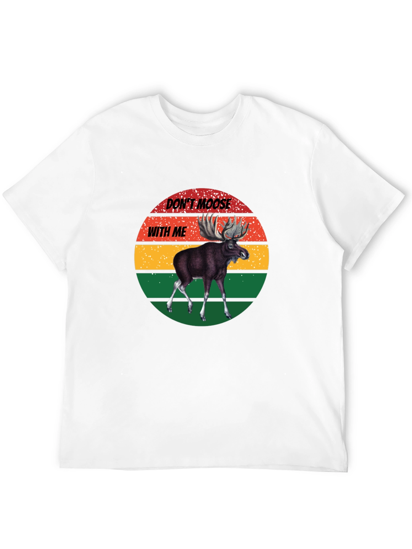 Dont Moose With Me Graphic T-Shirt