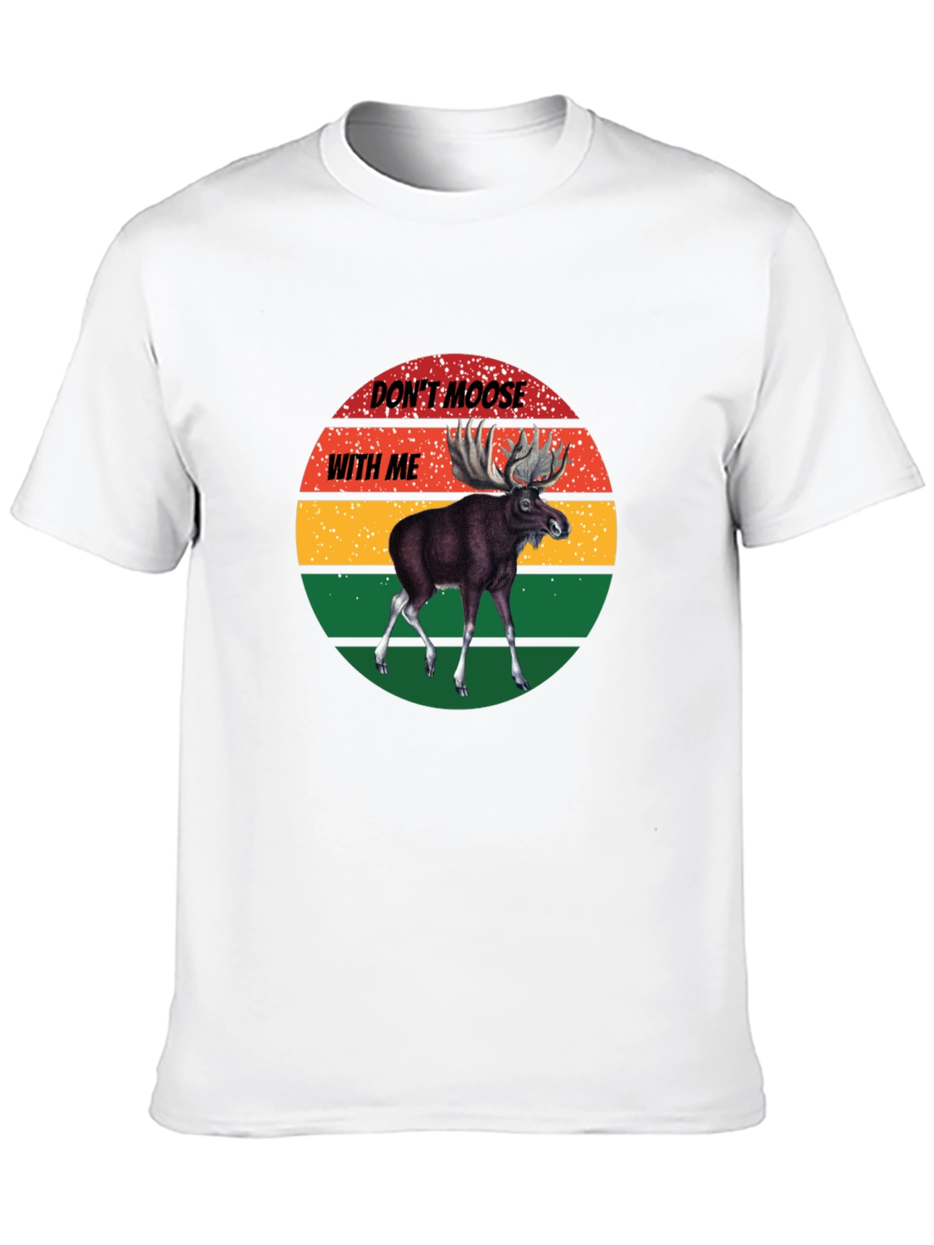 Dont Moose With Me Graphic T-Shirt