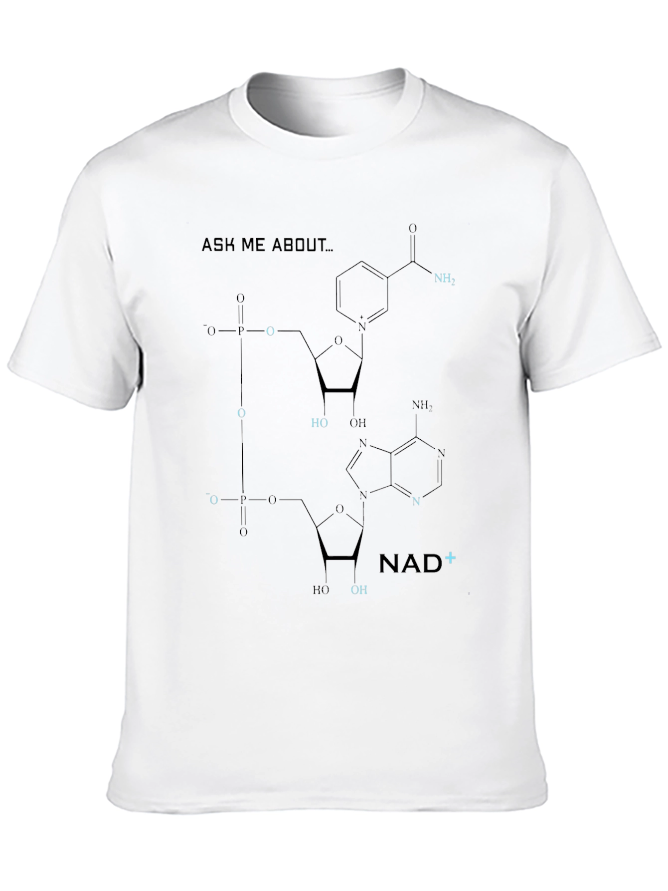 NAD+ Molecule Graphic Tee - Ask Me About It!