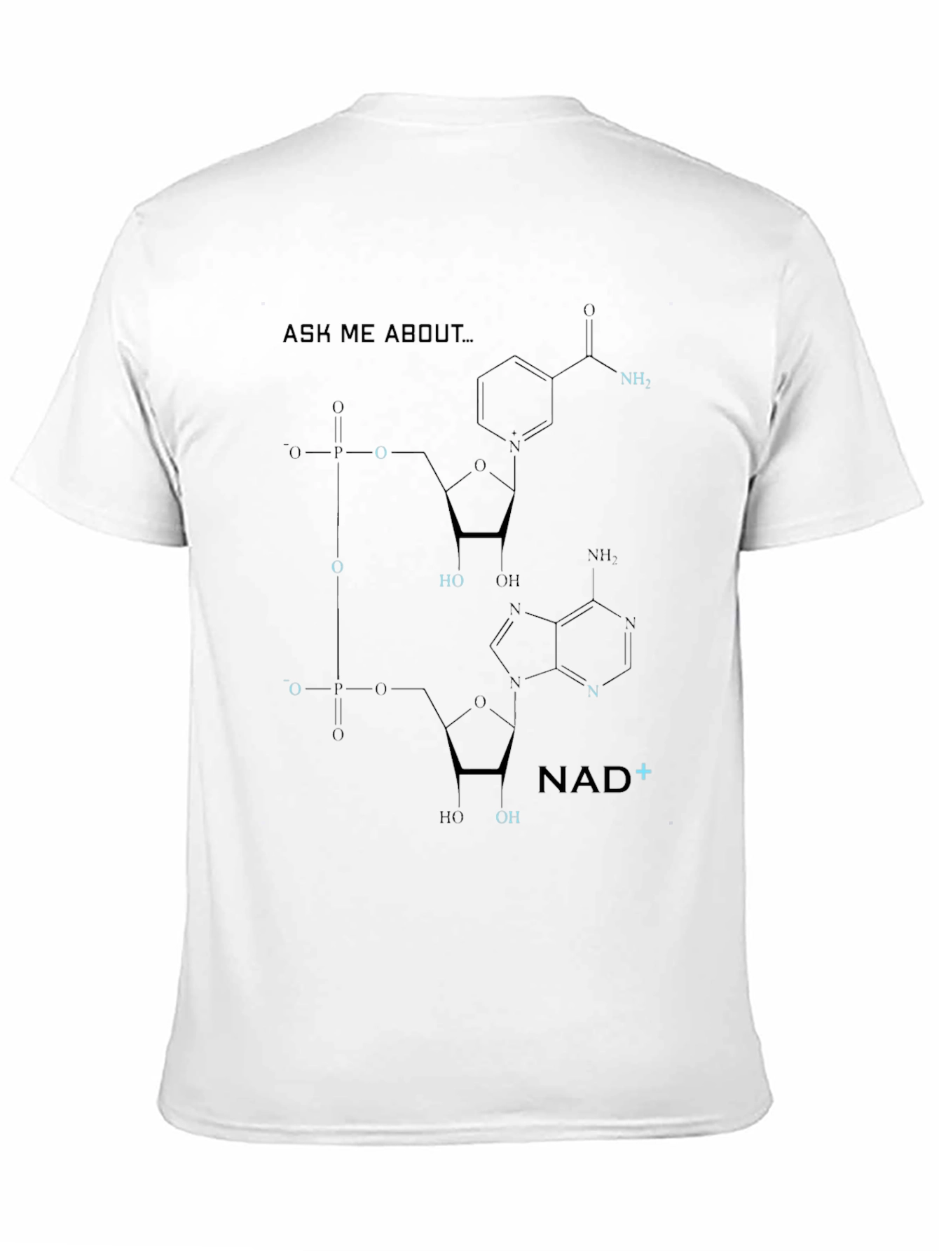NAD+ Molecule Graphic Tee - Ask Me About It!