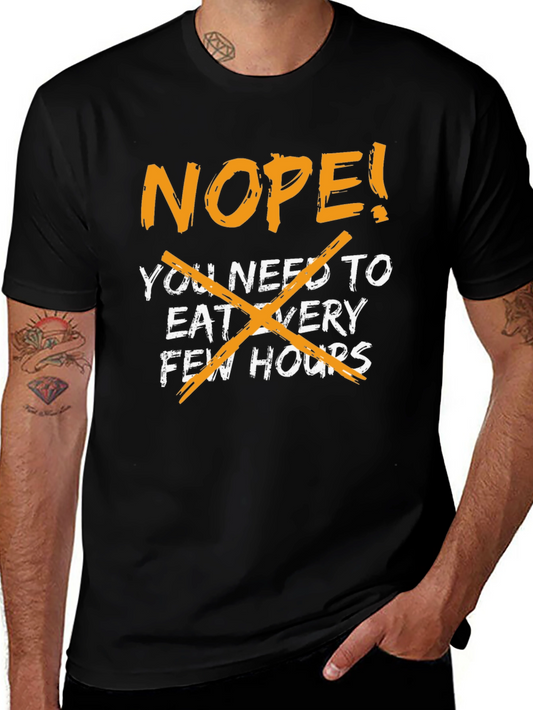 Nope! Eat Every Few Hours - Graphic Tee