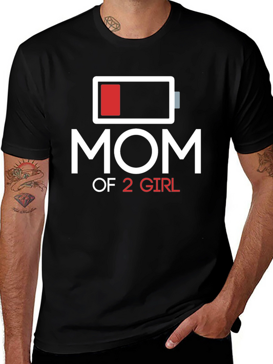 Mom of 2 Girls T-Shirt - Low Battery Funny Tee