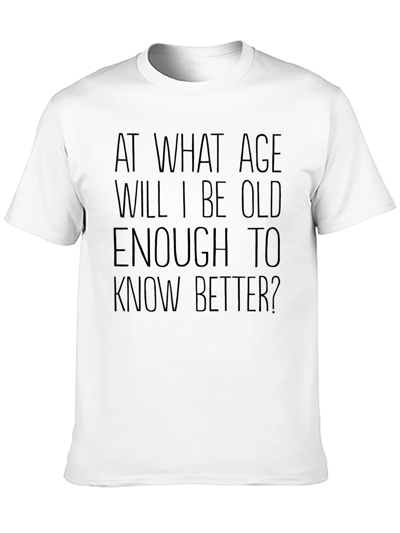 Funny Sarcastic Old Enough to Know Better Black T-Shirt