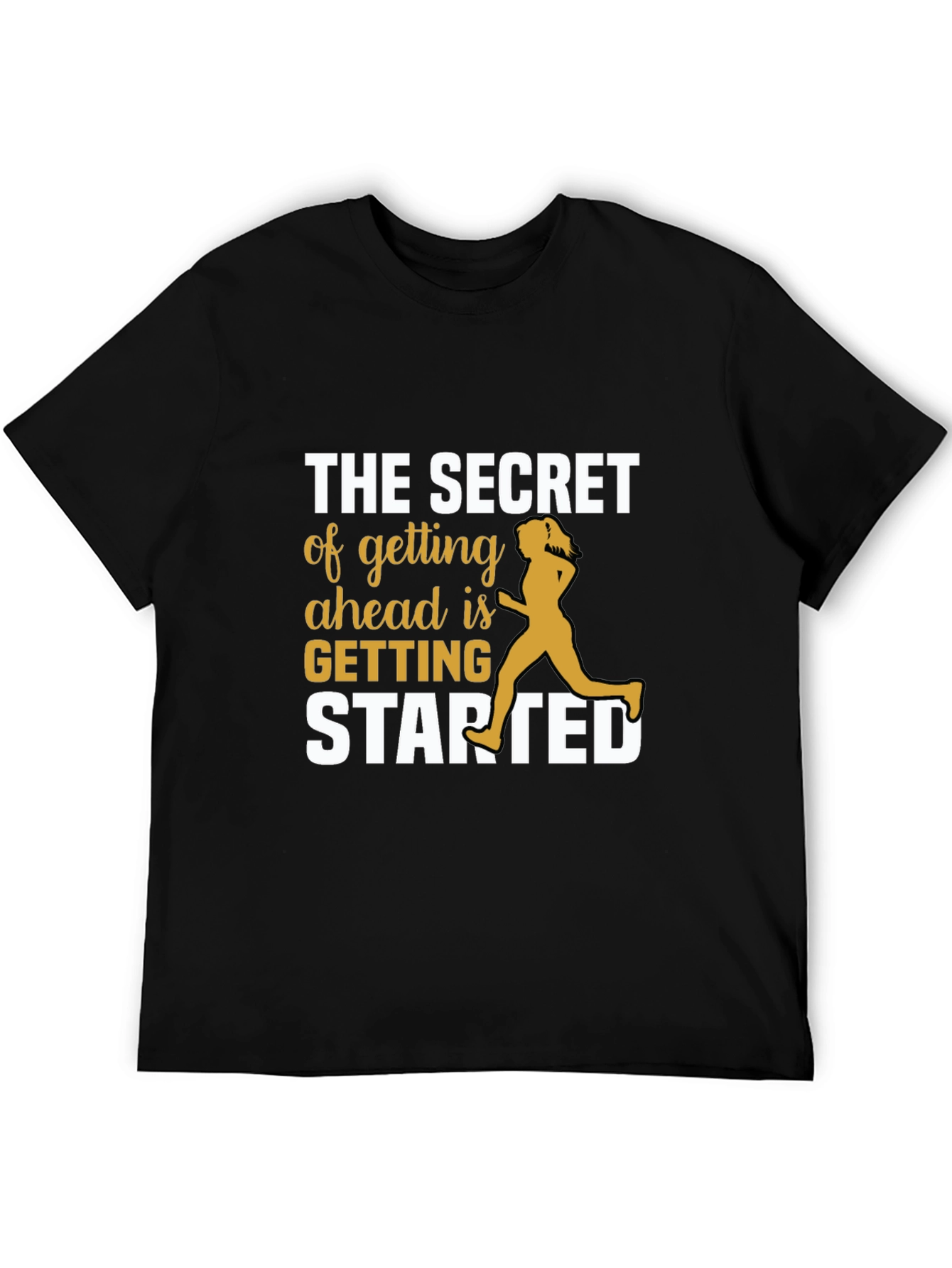 Motivational Running Tee - Secret to Getting Started T-Shirt