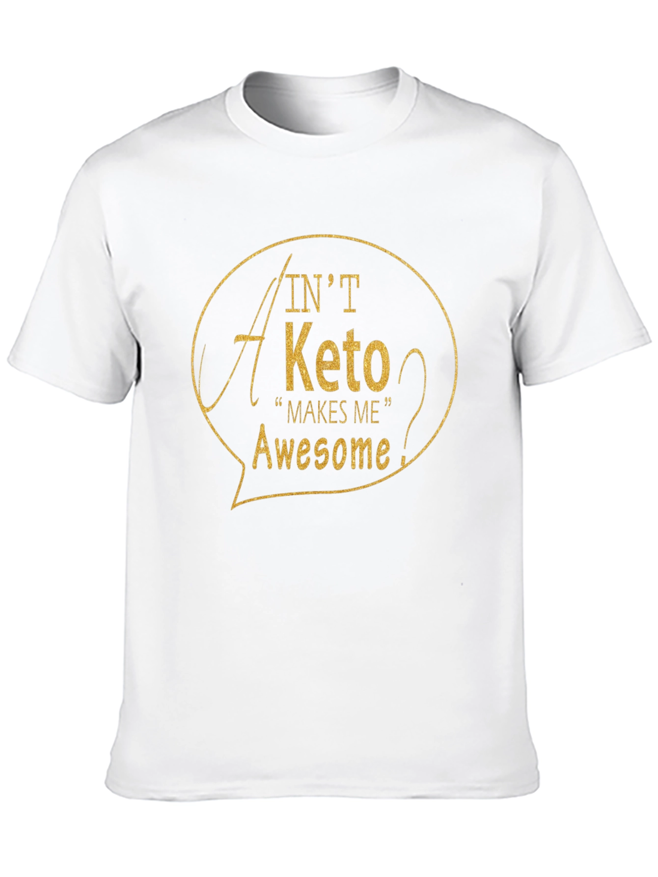 Keto Makes Me Awesome T-Shirt