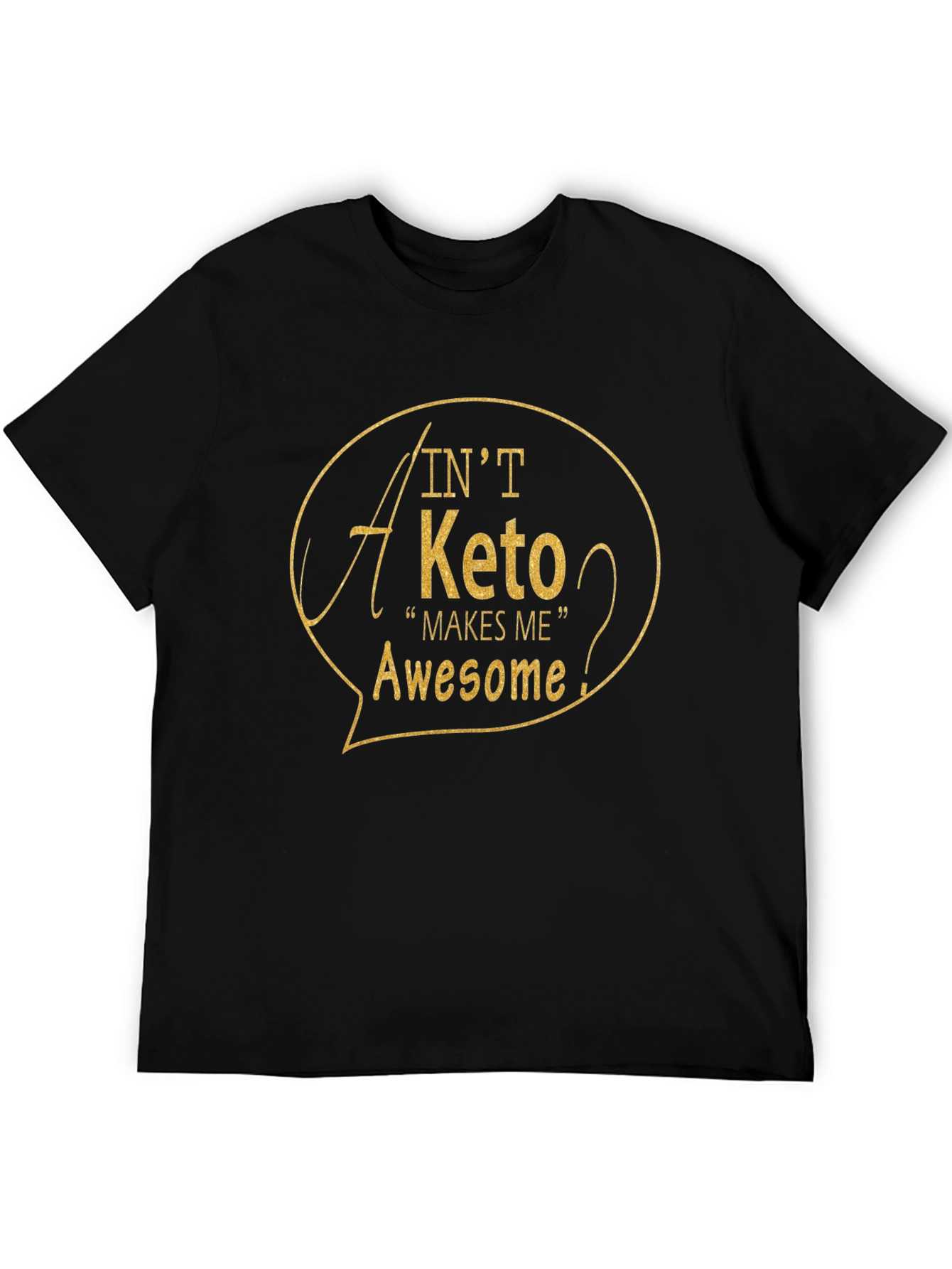 Keto Makes Me Awesome T-Shirt