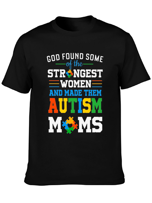 Autism Moms T-Shirt - God Found Some of The Strongest Women