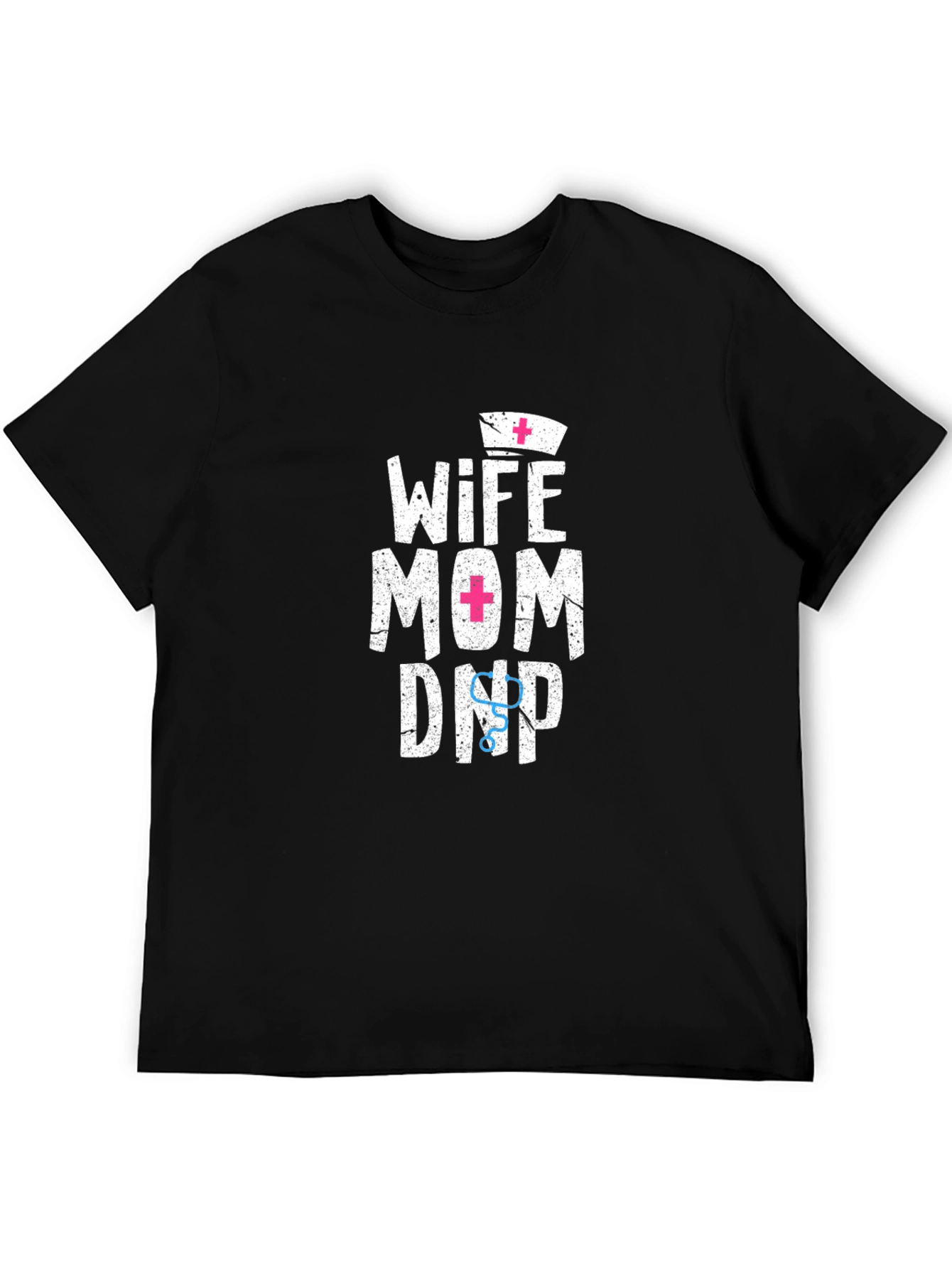 Wife Mom DNP T-Shirt - Nurse Practitioner Shirt