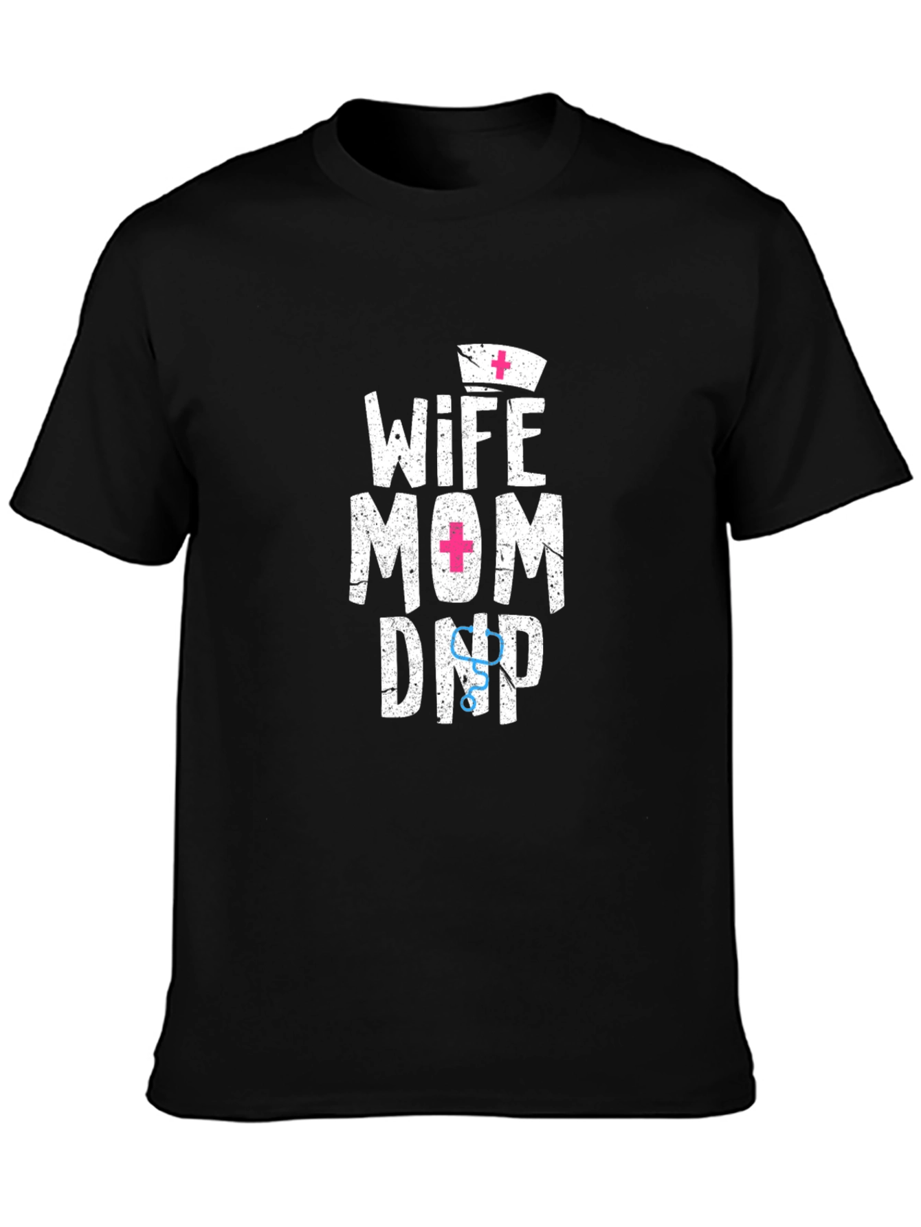Wife Mom DNP T-Shirt - Nurse Practitioner Shirt