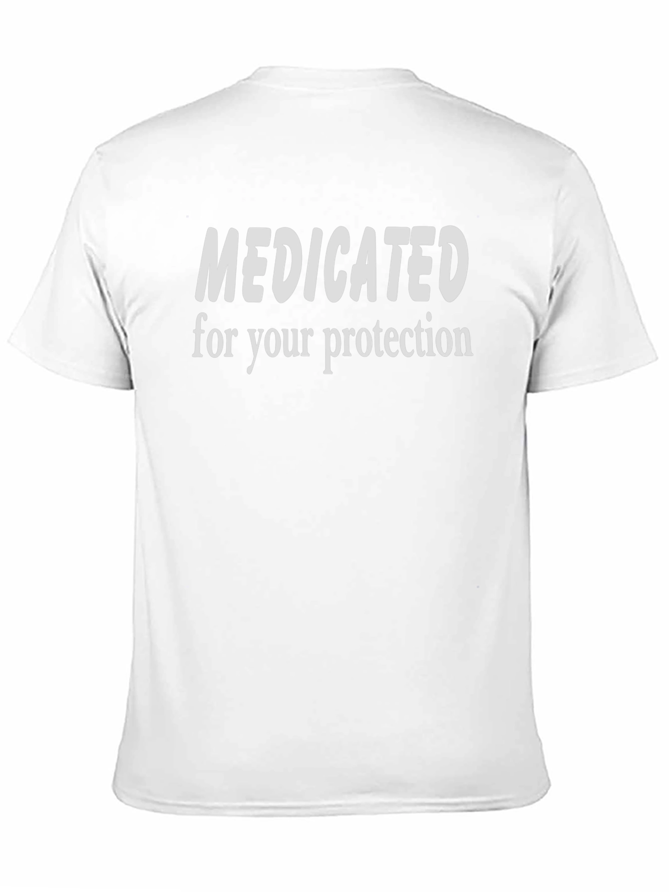 Medicated For Your Protection T-Shirt