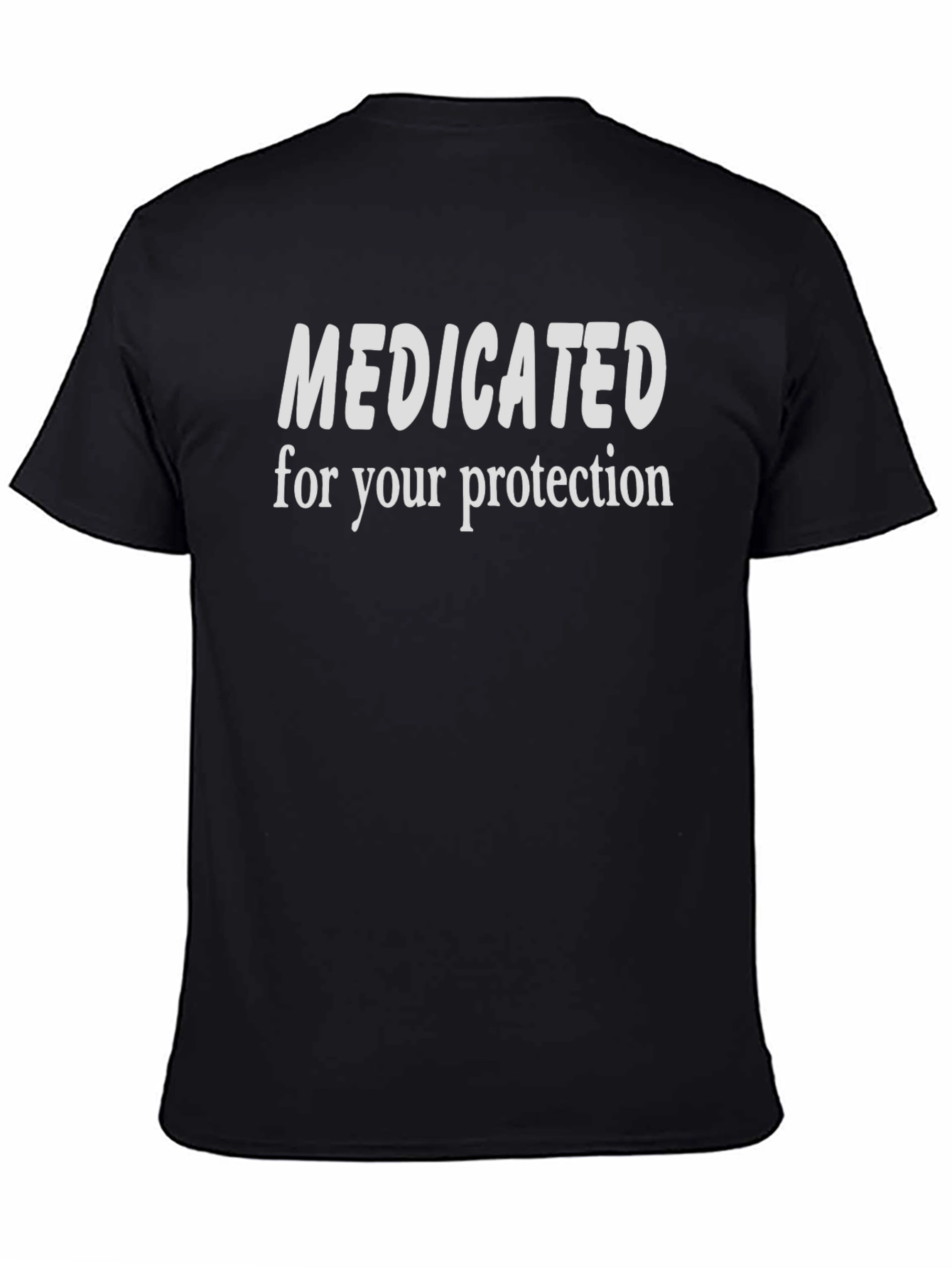 Medicated For Your Protection T-Shirt