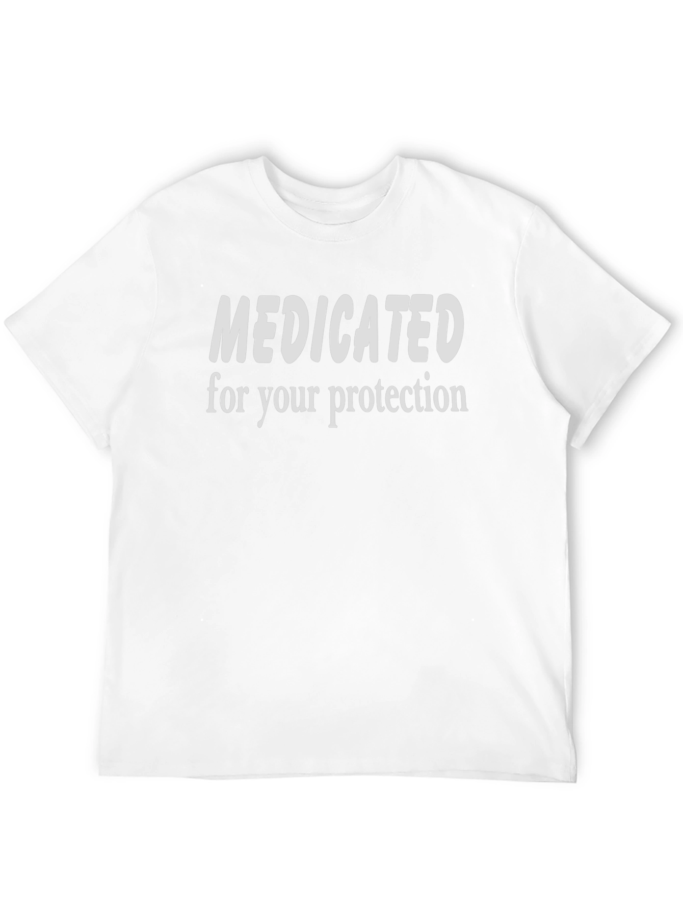 Medicated For Your Protection T-Shirt