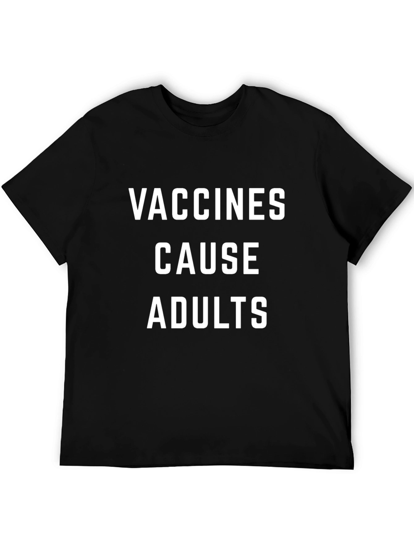 Vaccines Cause Adults Graphic T-Shirt