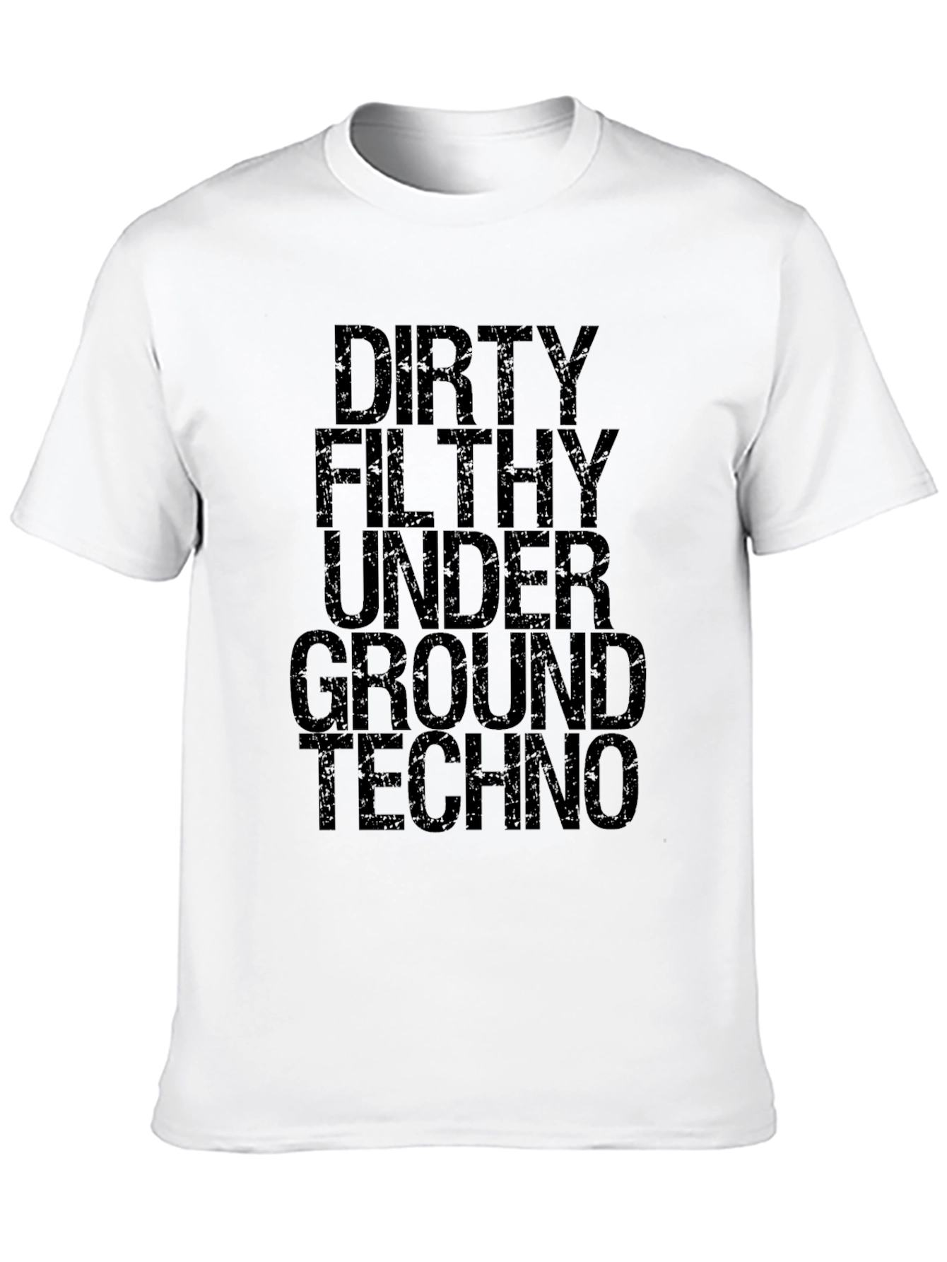 Dirty Filthy Underground Techno Black T-Shirt