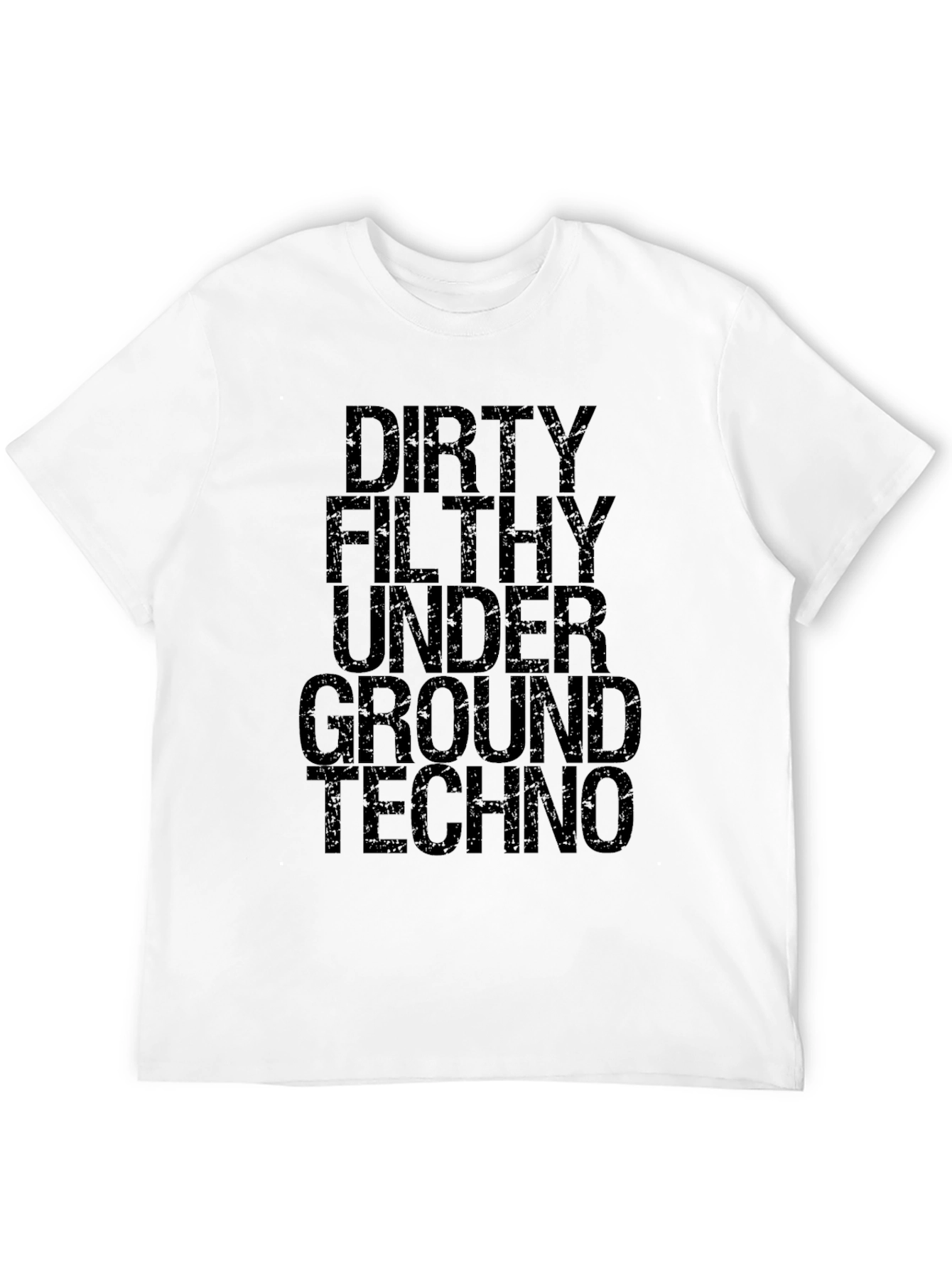 Dirty Filthy Underground Techno Black T-Shirt