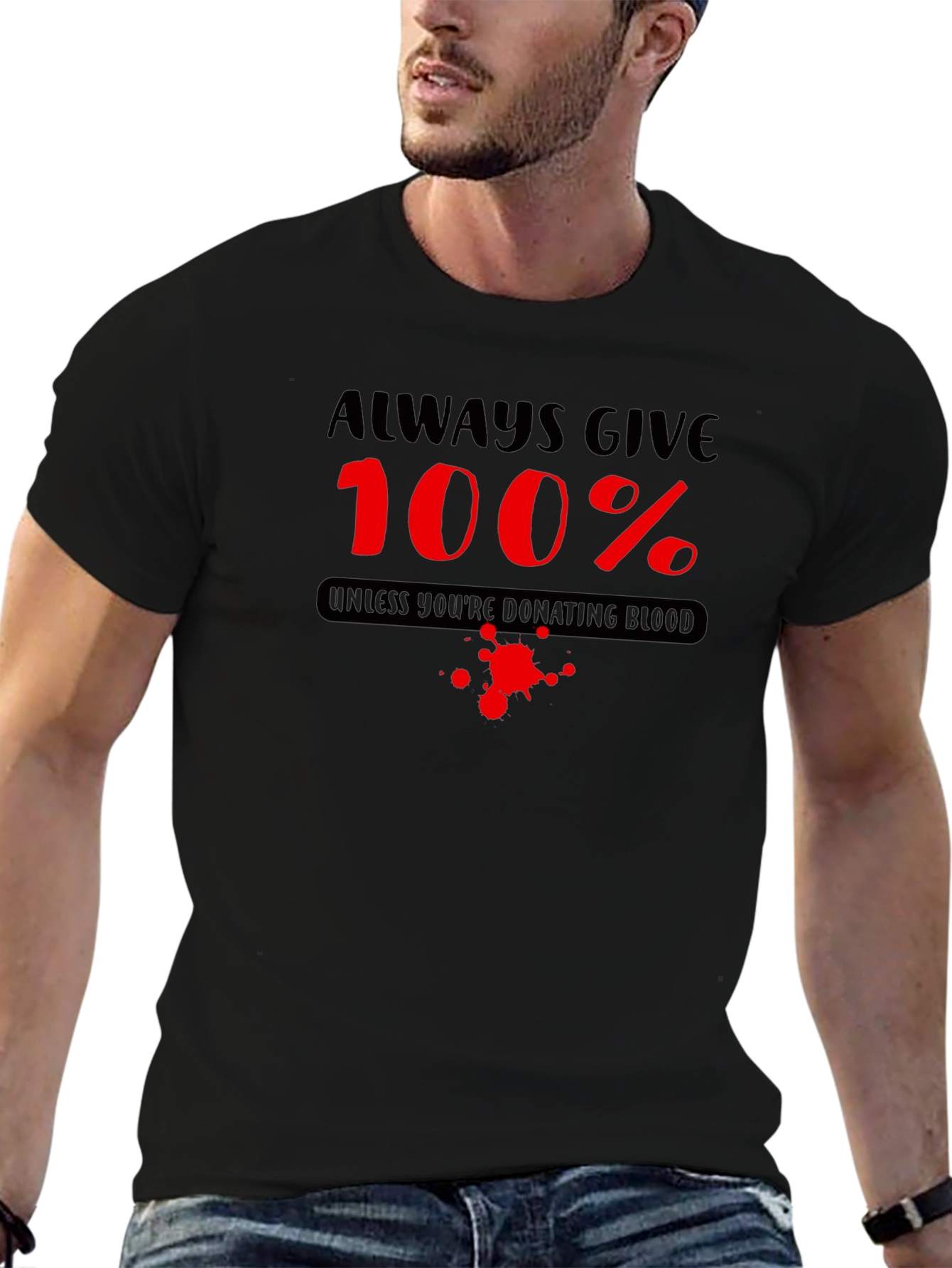 Always Give 100% Funny Blood Donation T-Shirt