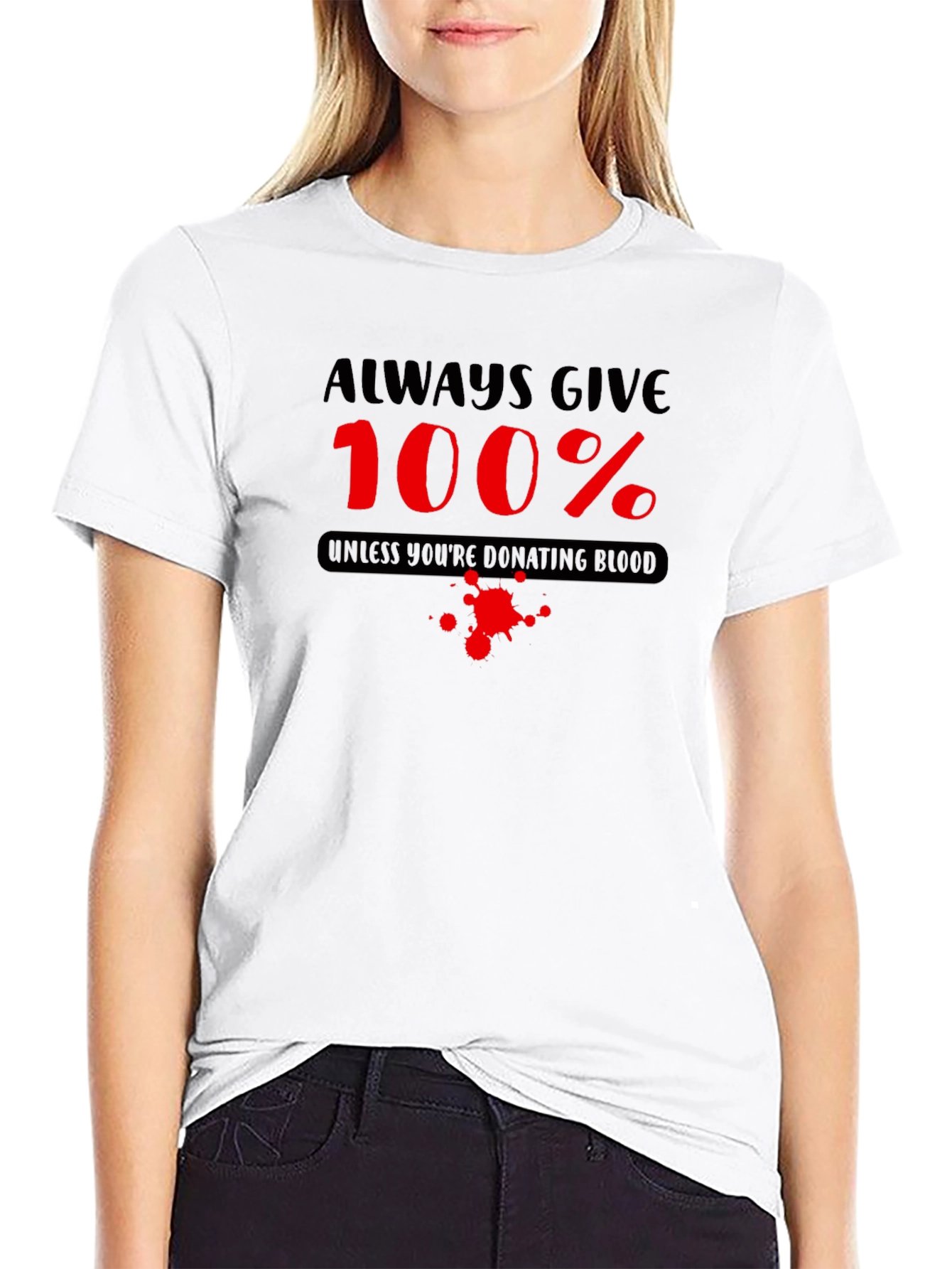 Always Give 100% Funny Blood Donation T-Shirt