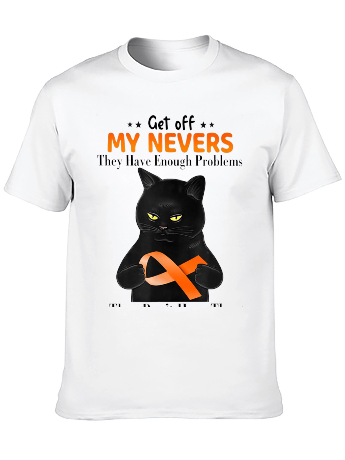 Get Off My Nevers Black Cat T-Shirt