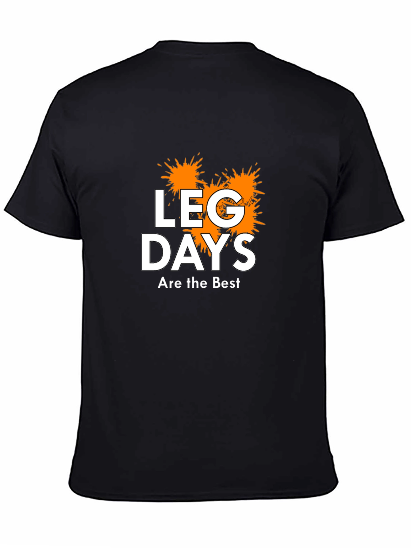 Leg Days Are the Best T-Shirt