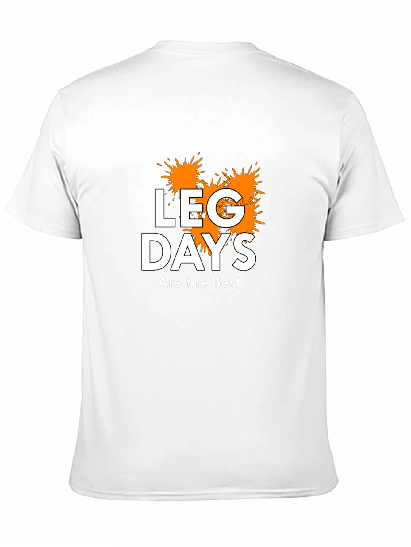 Leg Days Are the Best T-Shirt
