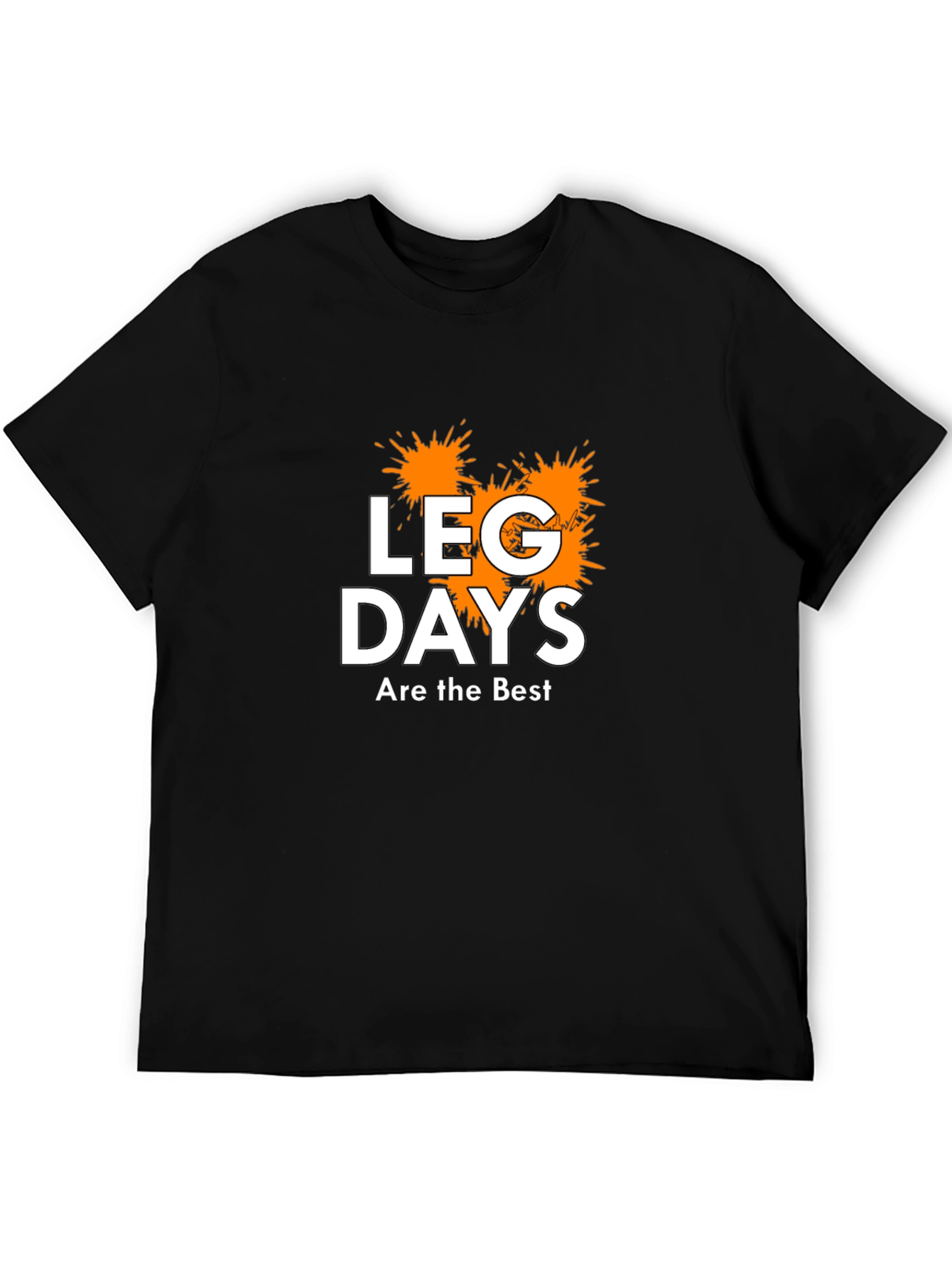 Leg Days Are the Best T-Shirt