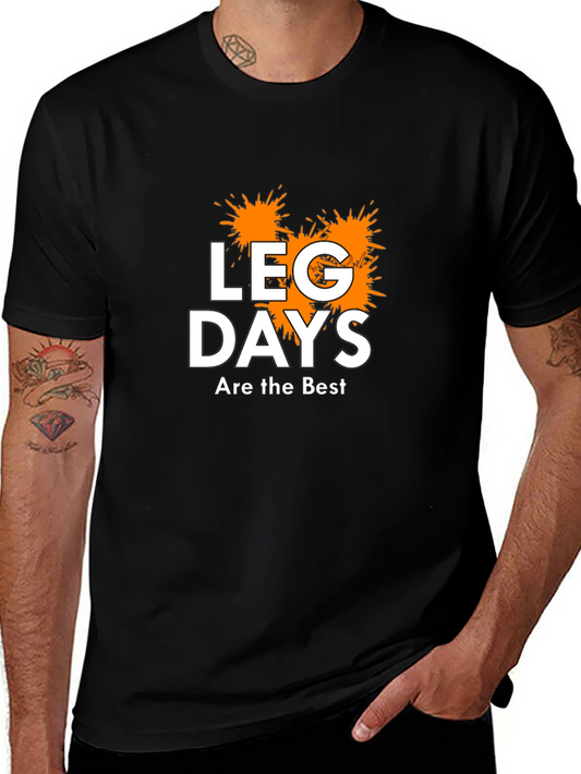 Leg Days Are the Best T-Shirt