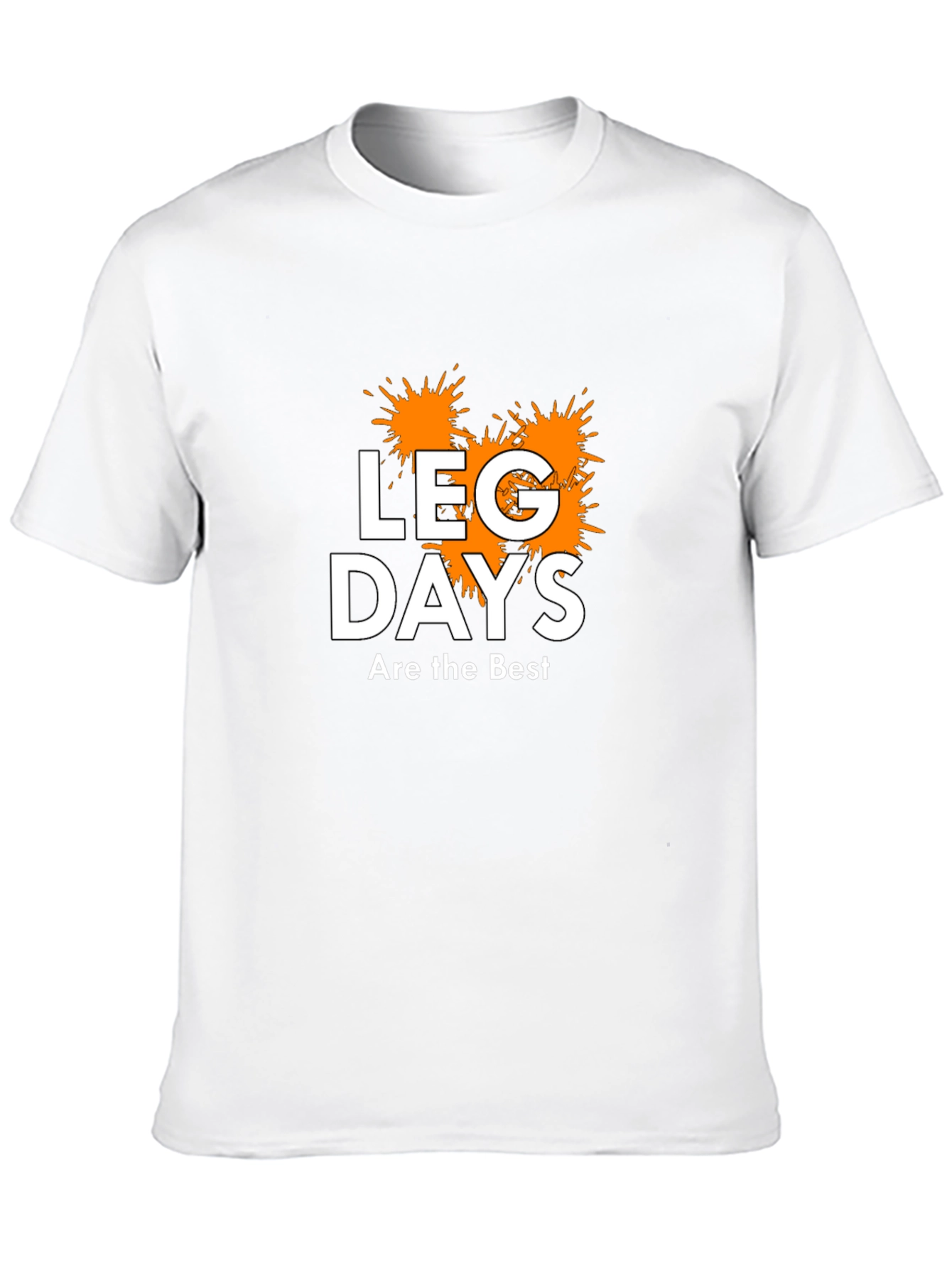 Leg Days Are the Best T-Shirt