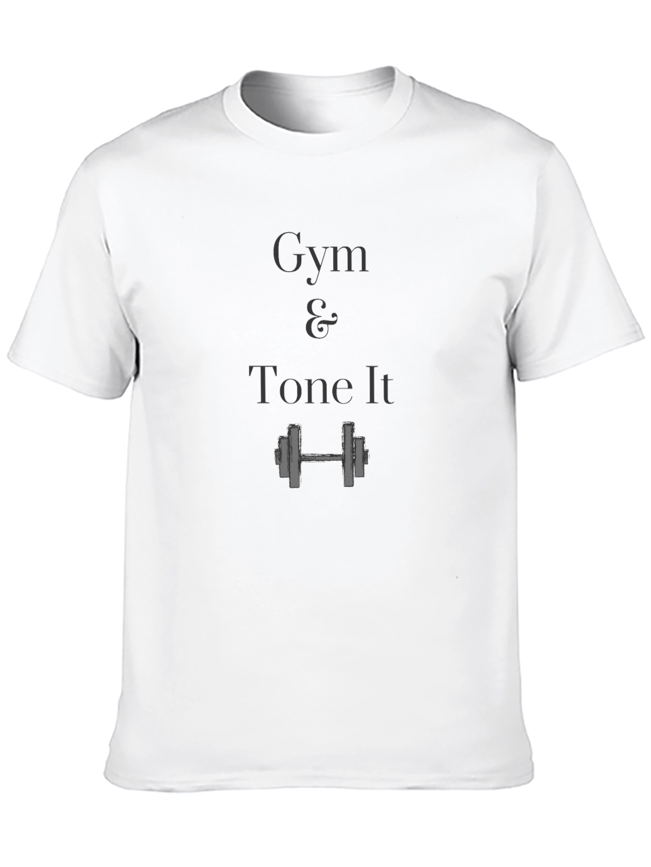 Gym & Tone It T-Shirt