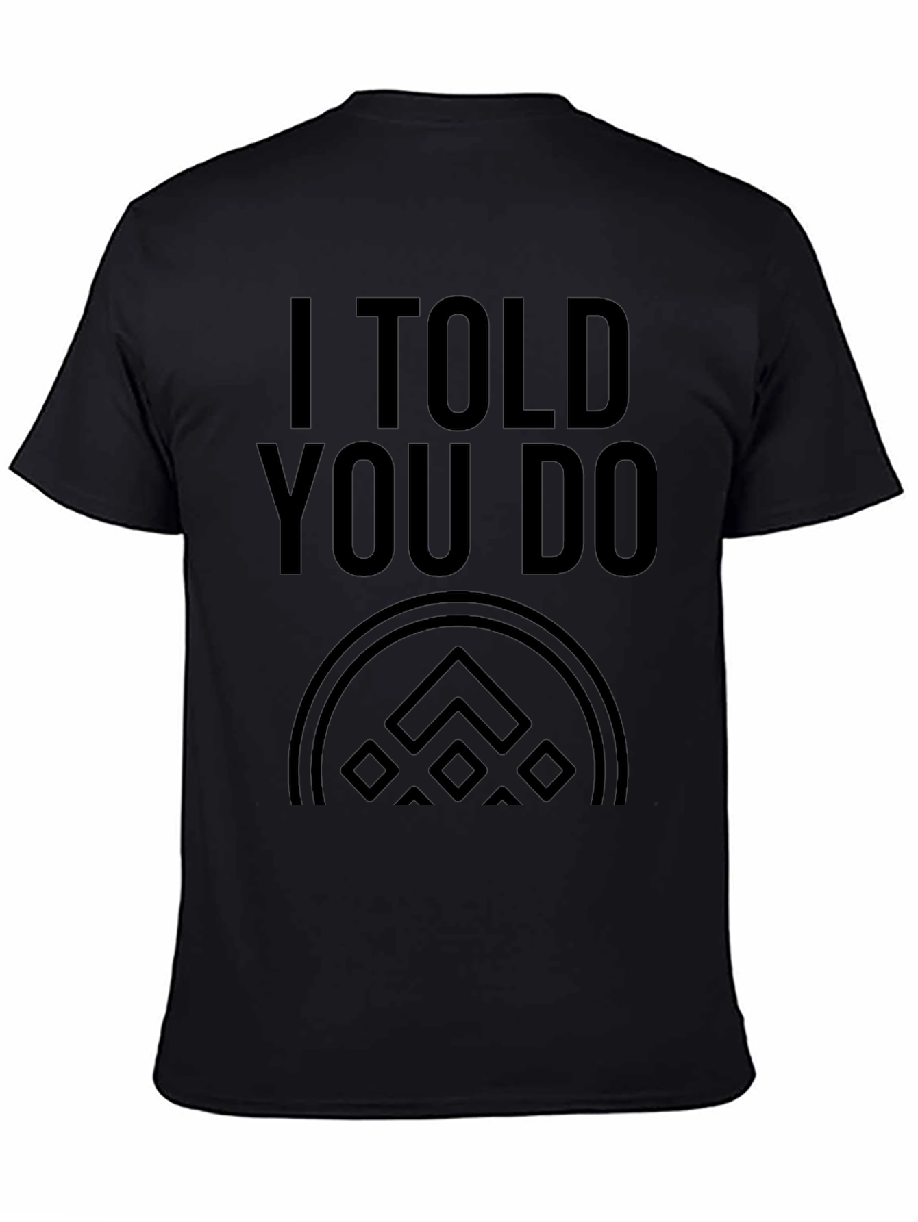 I Told You So Graphic Black T-Shirt