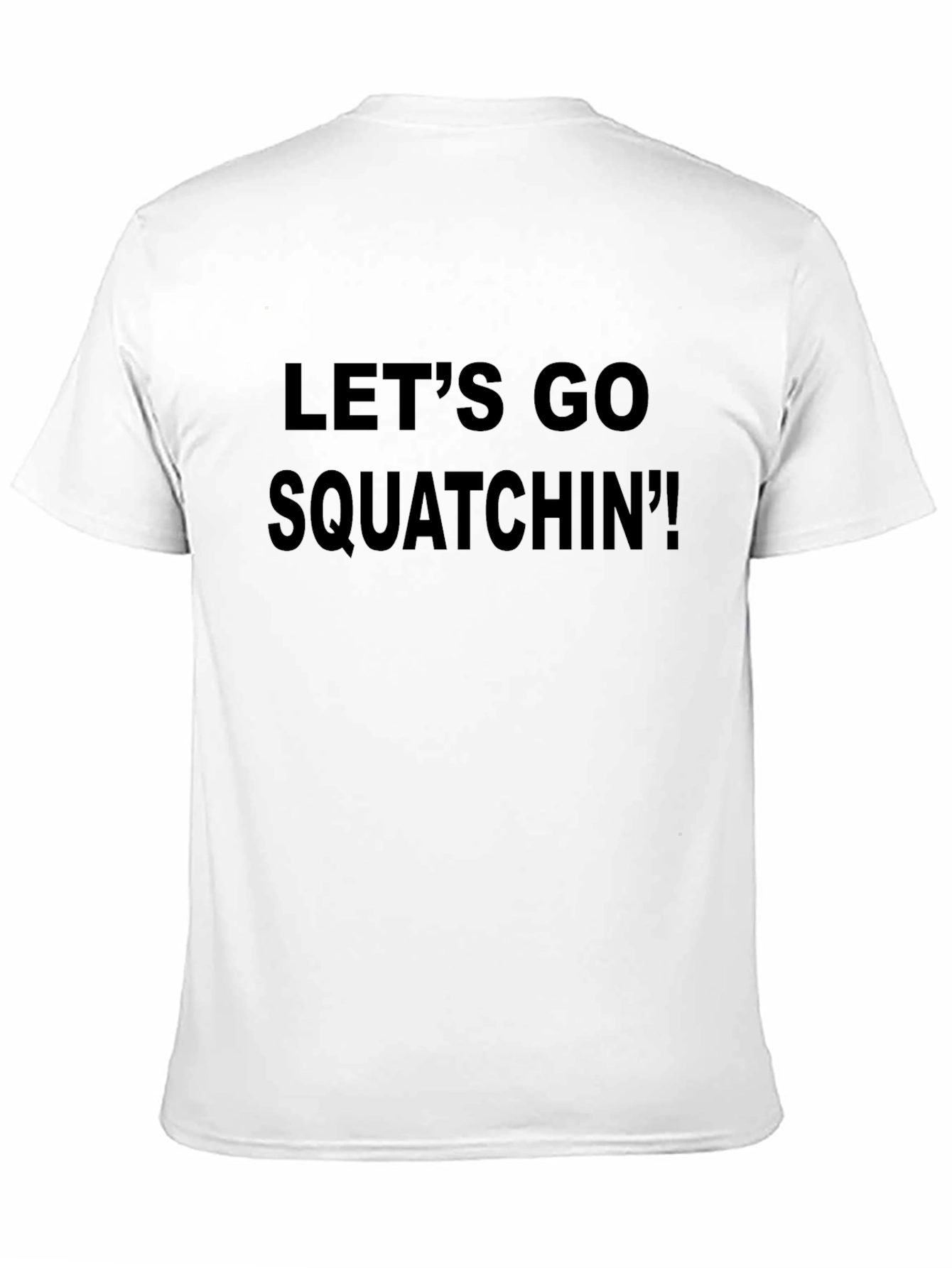 Lets Go Squatchin Tee