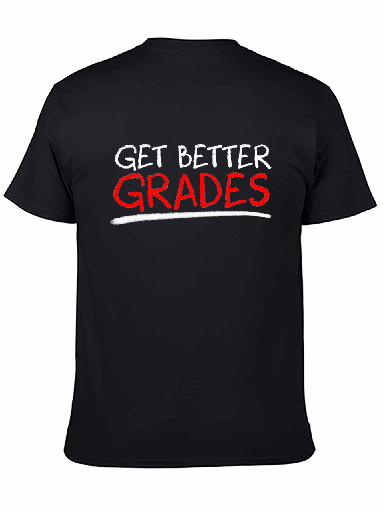 Get Better Grades Graphic T-Shirt