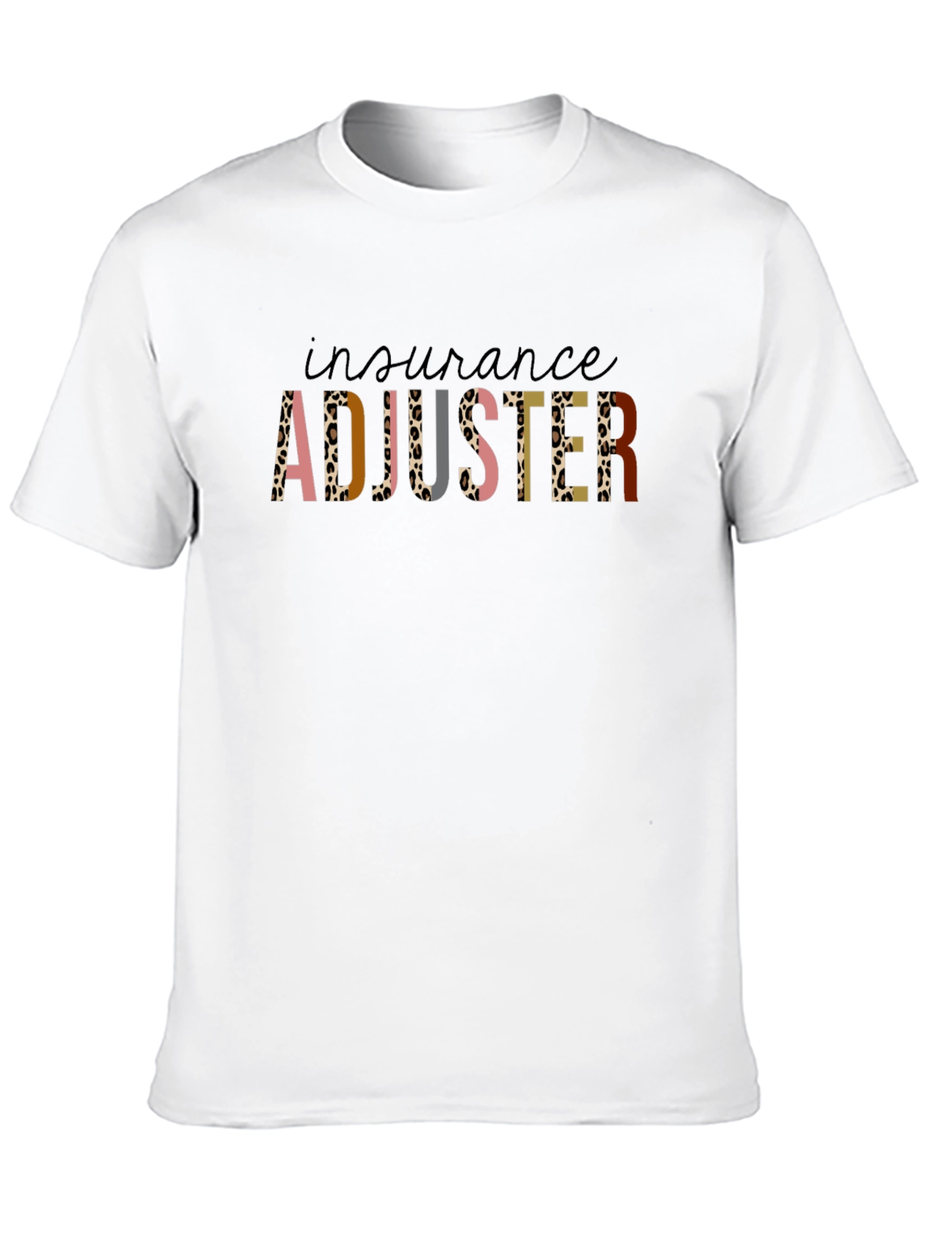 Insurance Adjuster T-Shirt - Leopard Print Letters