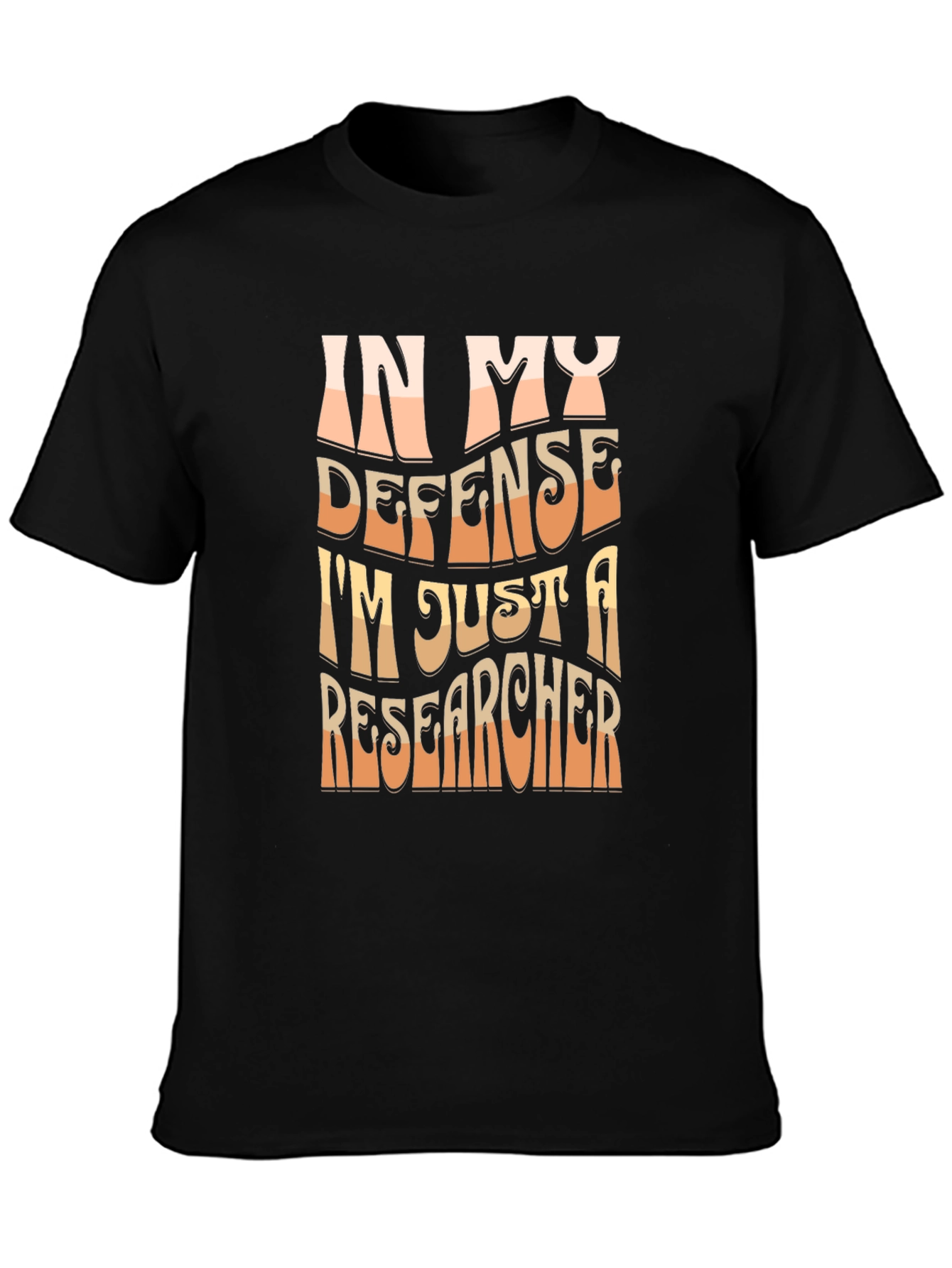 Researcher T-Shirt - In My Defense Funny Tee