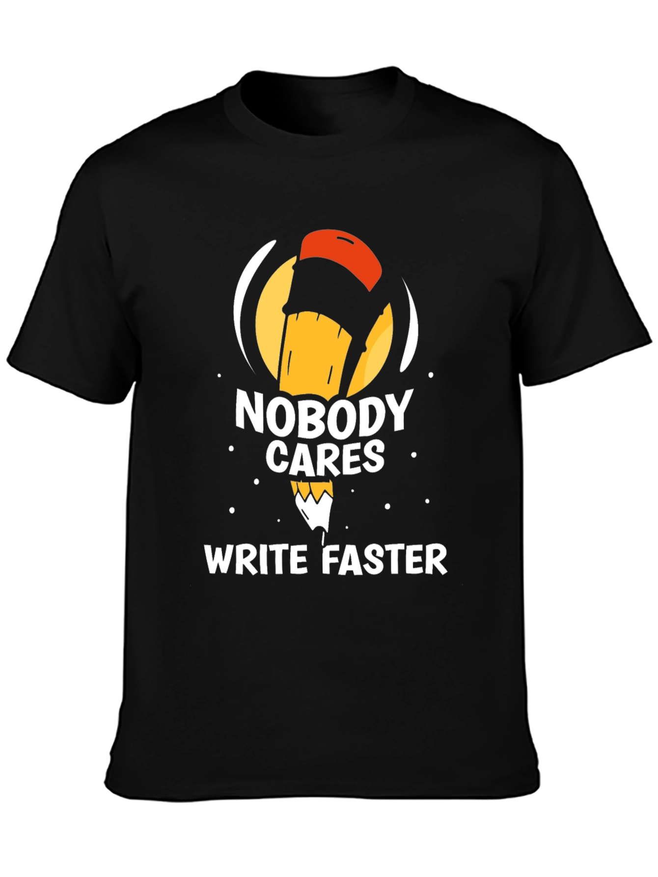 Nobody Cares Write Faster Black T-Shirt