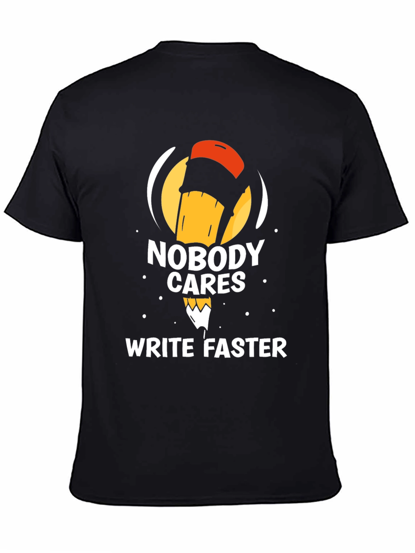 Nobody Cares Write Faster Black T-Shirt