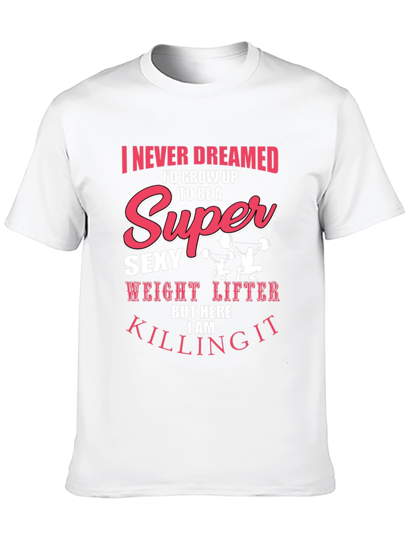 Super Sexy Weight Lifter T-Shirt