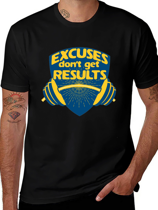 Excuses Dont Get Results Graphic Tee