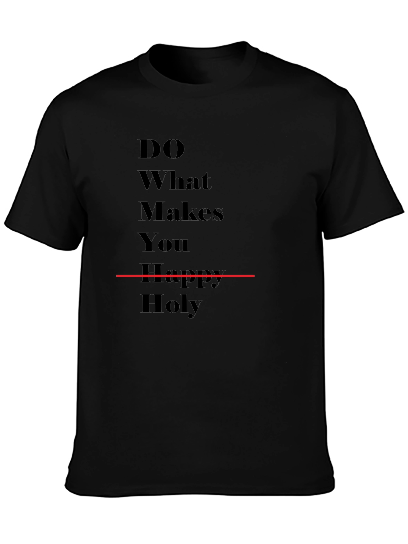 Do What Makes You Happy T-Shirt
