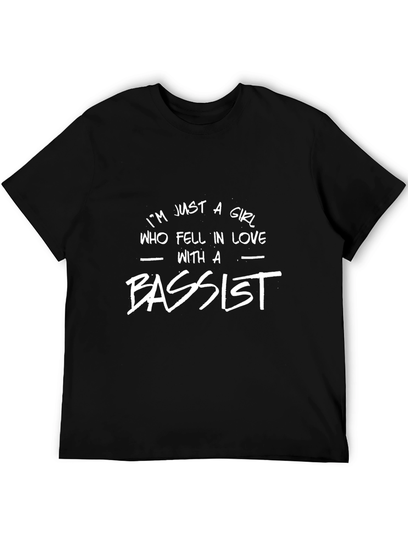 Im Just A Girl Bassist T-Shirt